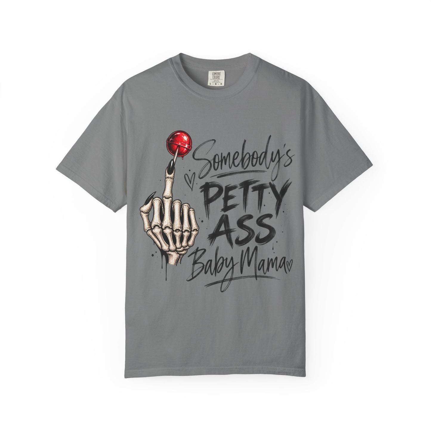 Somebody's Petty Ass Baby Mama T-Shirt – Edgy Skeleton Middle Finger Graphic Tee