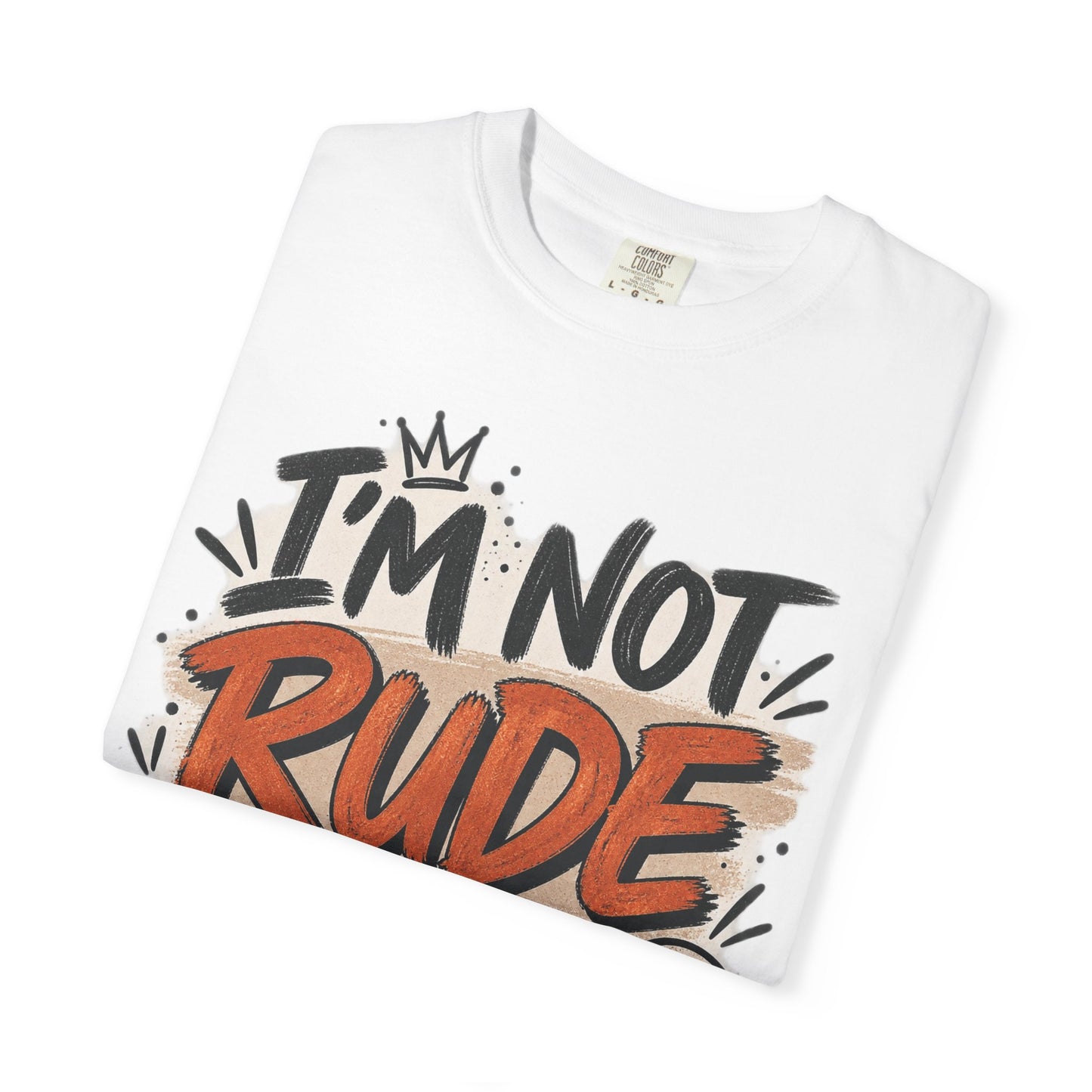 I’m Not Rude You’re Just Sensitive Graphic Tee – Sarcastic Shirt
