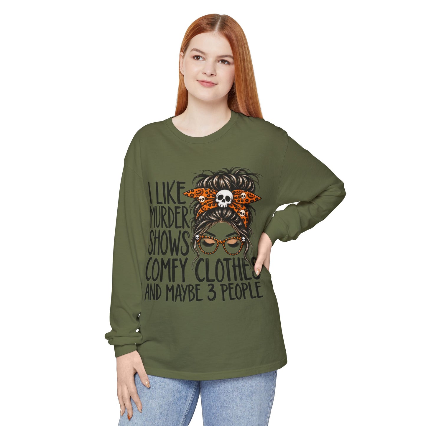 Long Sleeve Tee — I Like Murder Shows, Comfy Clothes & Maybe 3 People Graphic