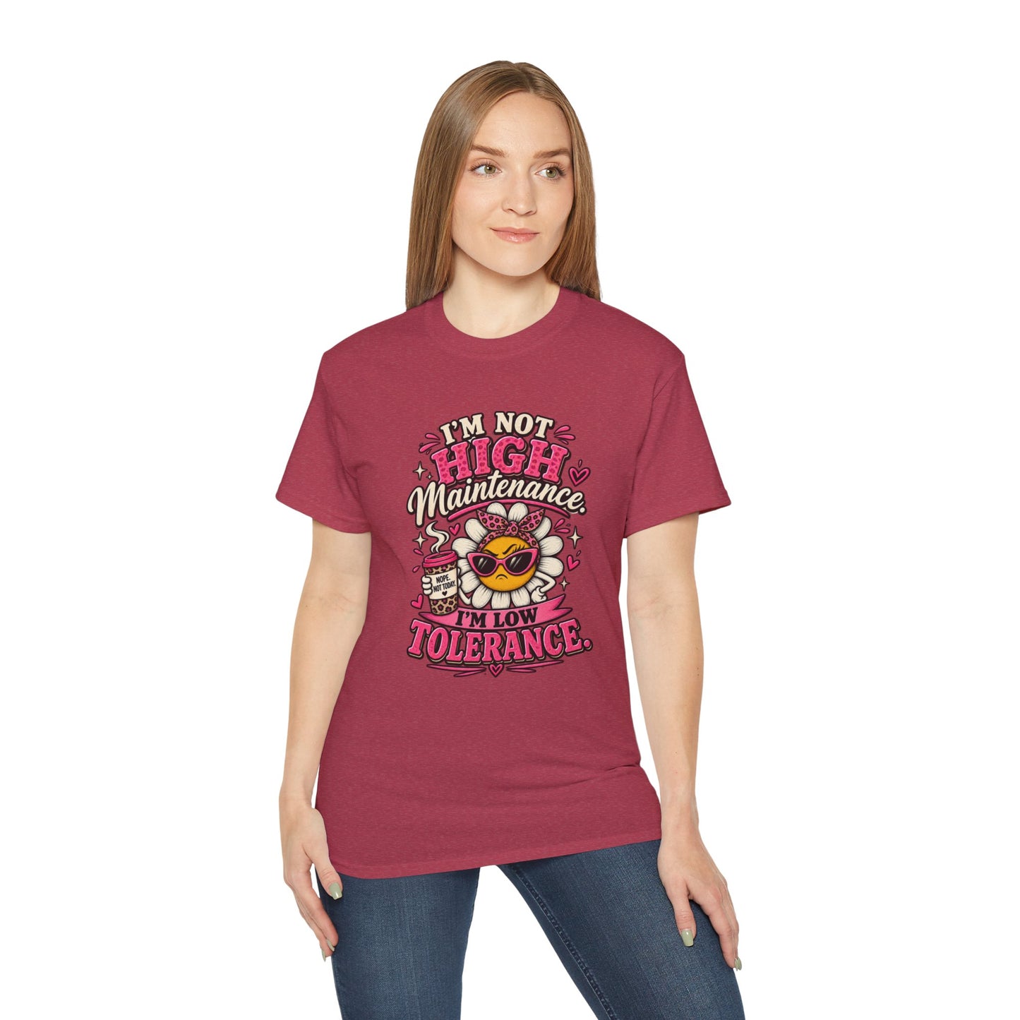 I'm Not High Maintenance I'm Low Tolerance Shirt | Funny Graphic Tee
