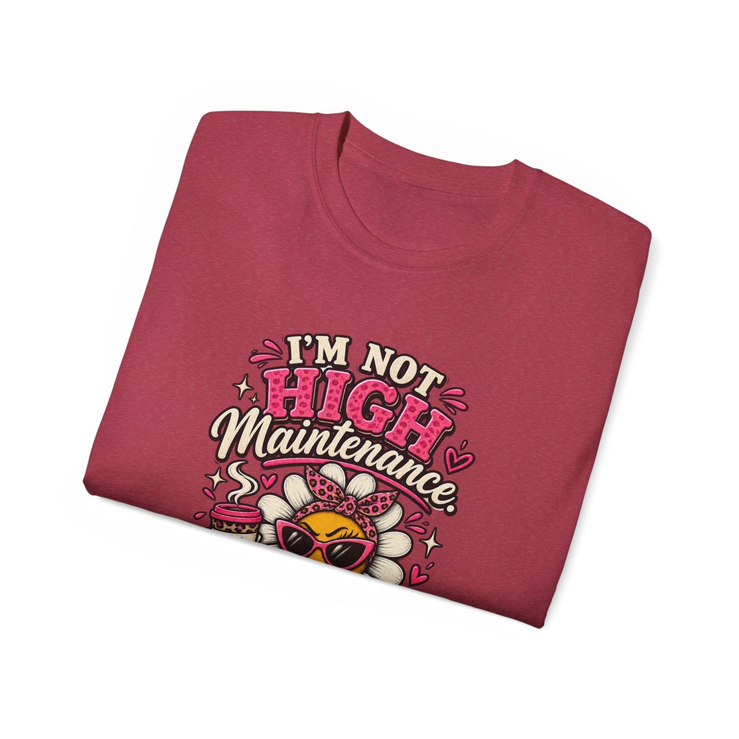 I'm Not High Maintenance I'm Low Tolerance Shirt | Funny Graphic Tee