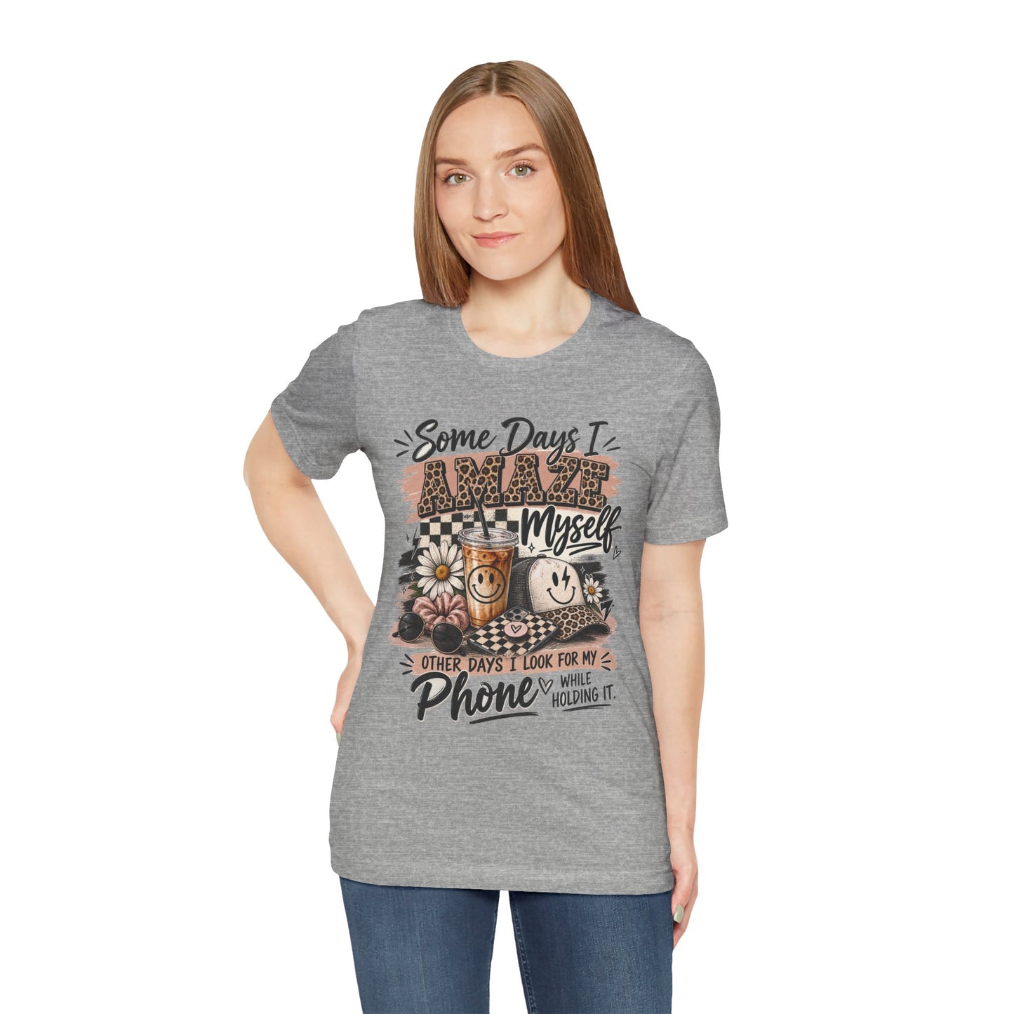Some Days I Amaze Myself T-Shirt – Funny Coffee & Phone Graphic Tee