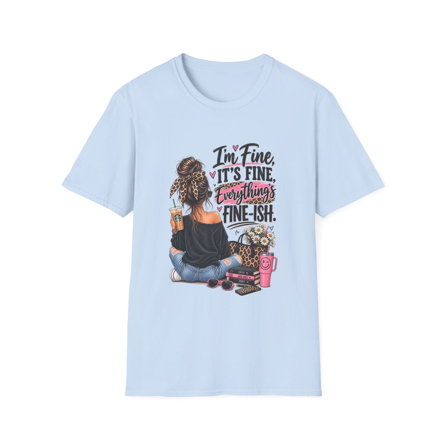 I'm Fine It's Fine Everything's Fine-ish T-Shirt