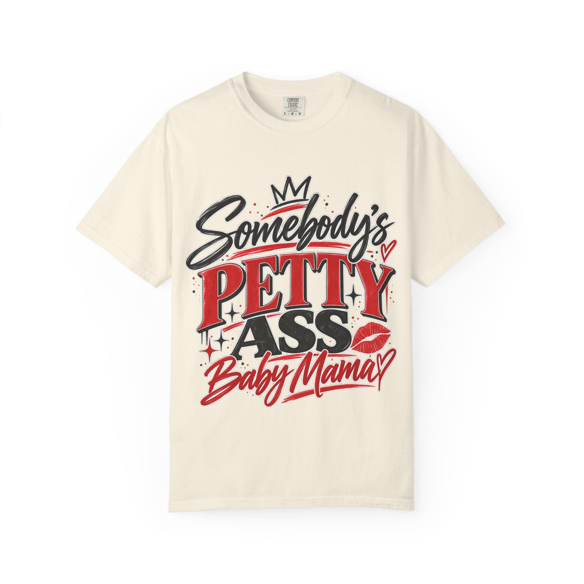 Somebody’s Petty Ass Baby Mama Graphic Tee – Funny Mom Shirt