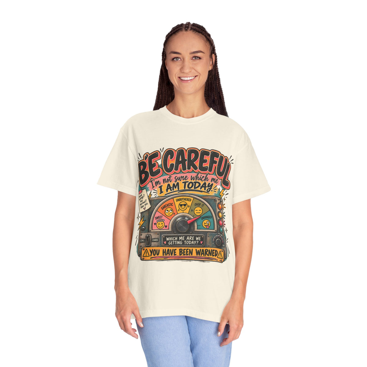 Be Careful I’m Not Sure Which Me I Am Today Graphic Tee