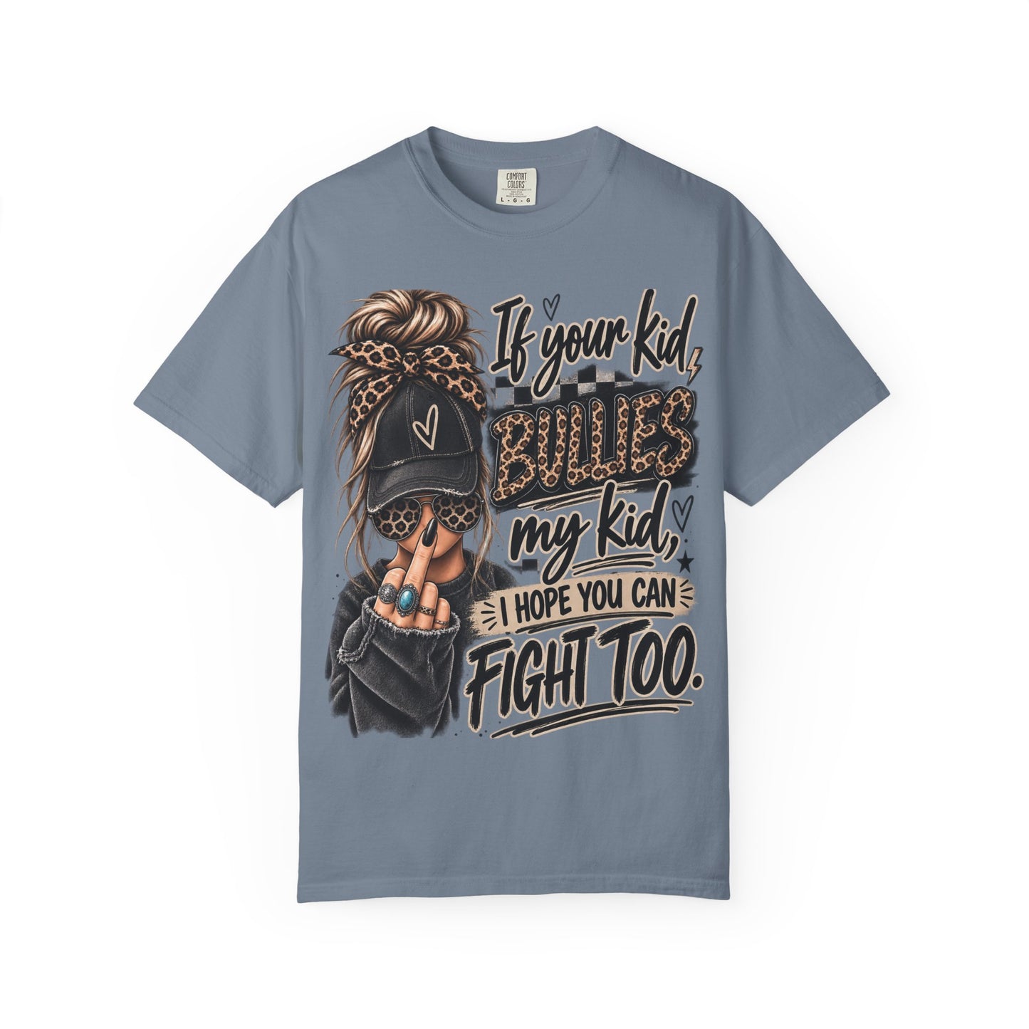 T-Shirt — “If Your Kid Bulies My Kid I Hope You Can Fight Too” Bold Mom Anti-Bullying Tee