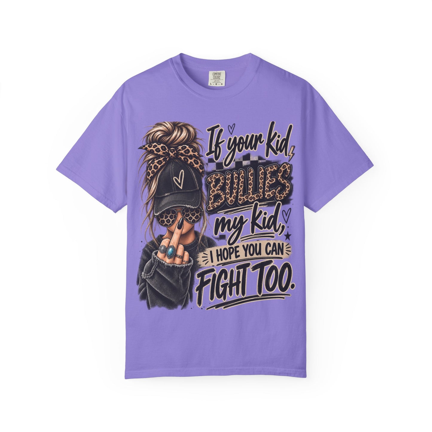 T-Shirt — “If Your Kid Bulies My Kid I Hope You Can Fight Too” Bold Mom Anti-Bullying Tee