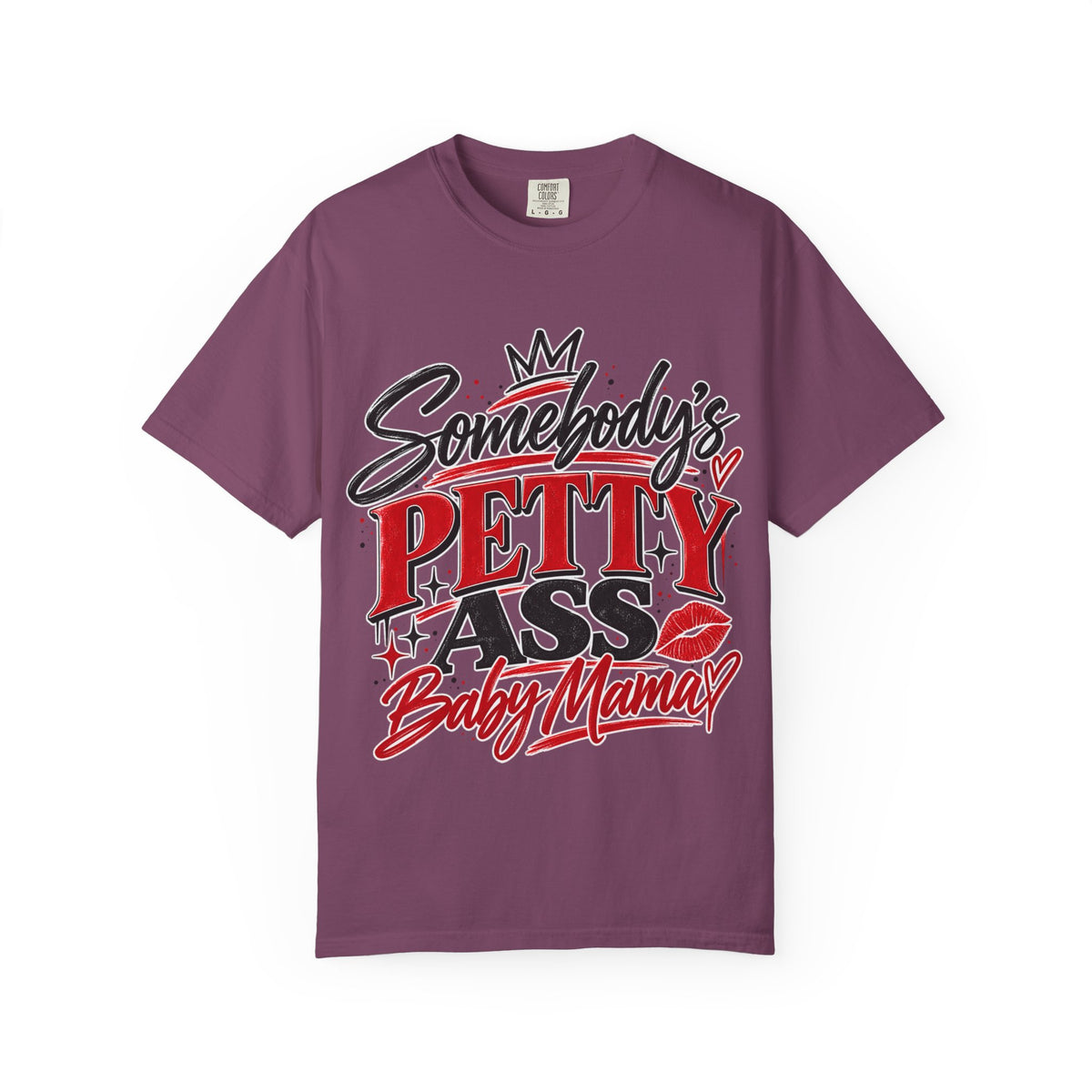 Somebody’s Petty Ass Baby Mama Graphic Tee – Funny Mom Shirt