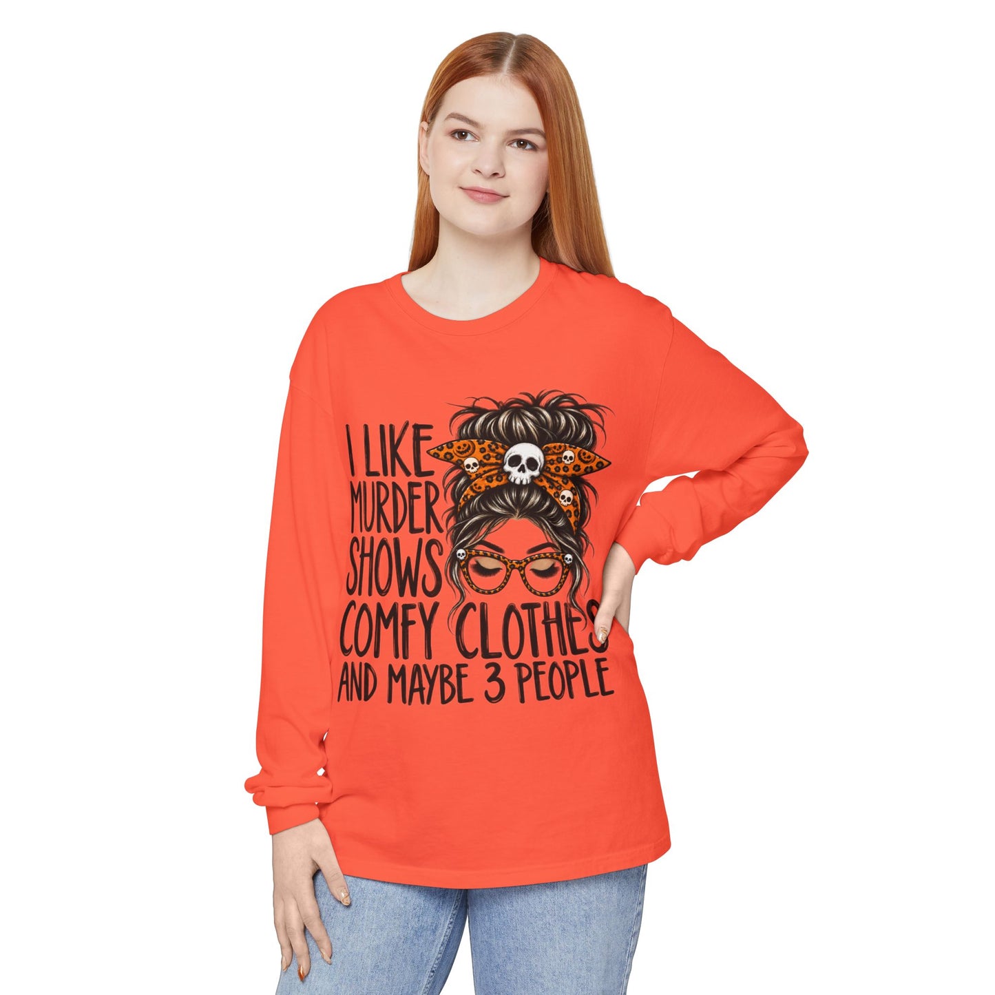Long Sleeve Tee — I Like Murder Shows, Comfy Clothes & Maybe 3 People Graphic