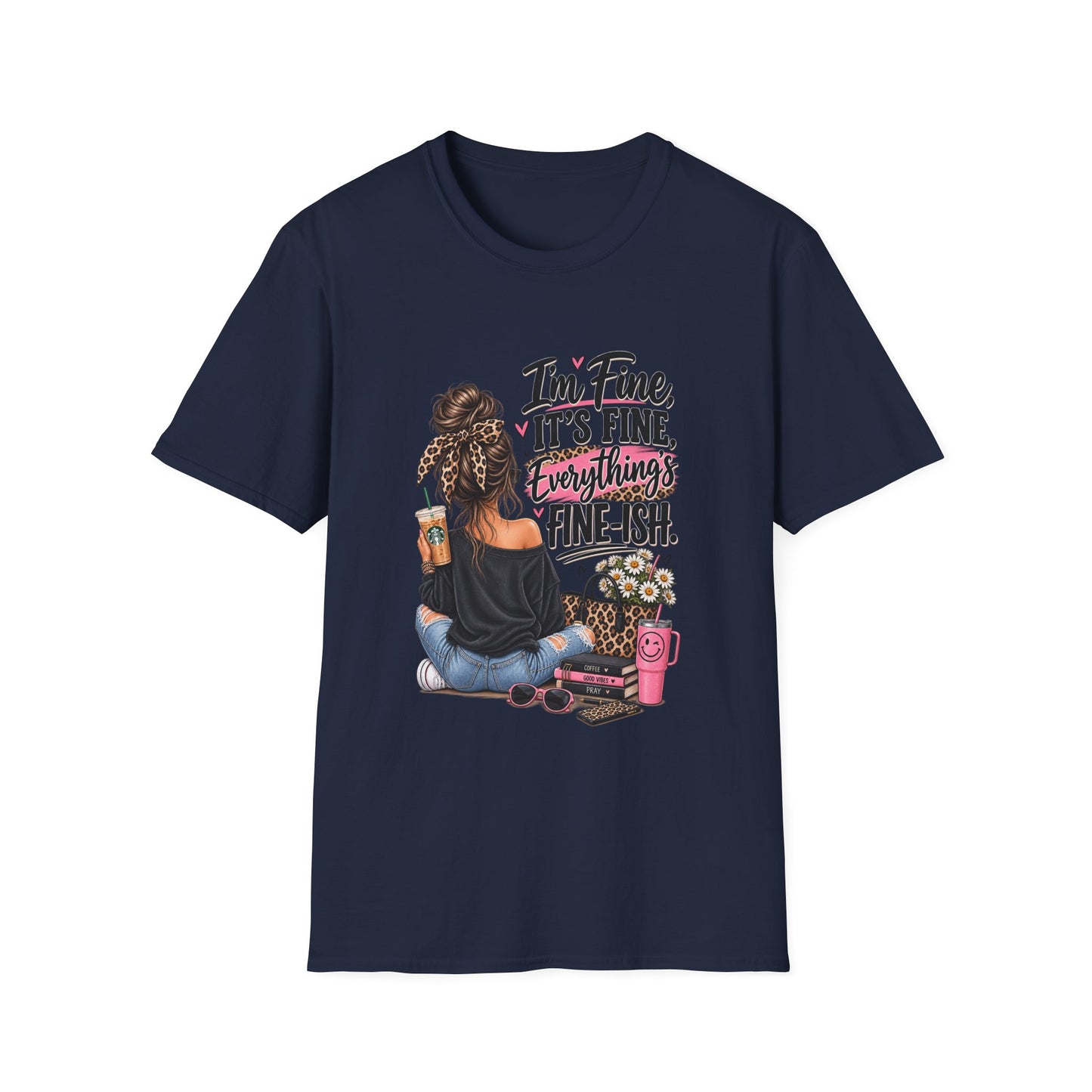 I'm Fine It's Fine Everything's Fine-ish T-Shirt