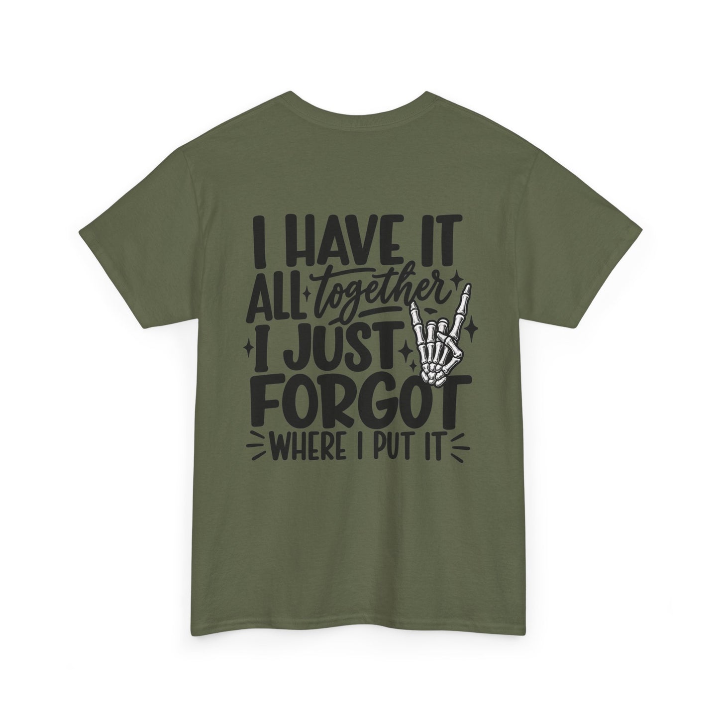 Mom Life T-Shirt — “I Have It All Together I Just Forgot Where I Put It” Funny Mom Tee