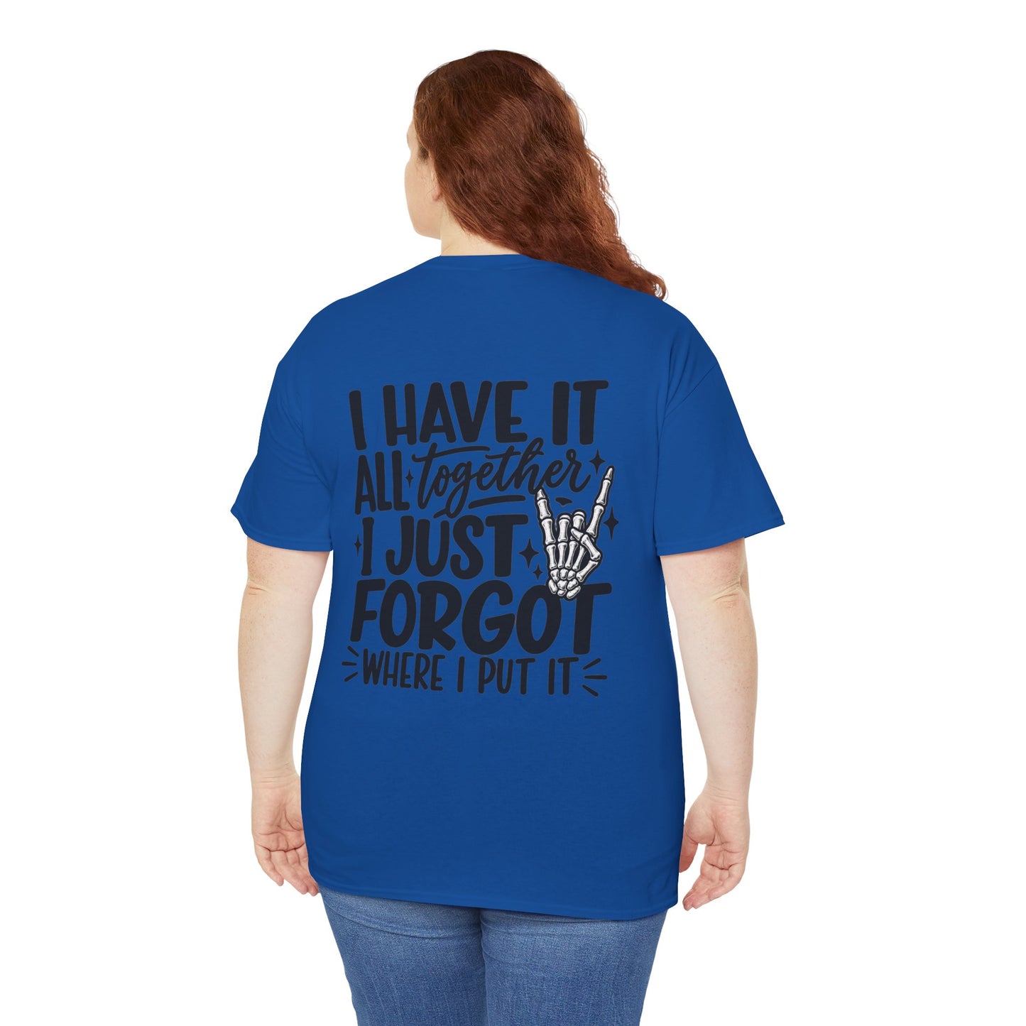 Mom Life T-Shirt — “I Have It All Together I Just Forgot Where I Put It” Funny Mom Tee