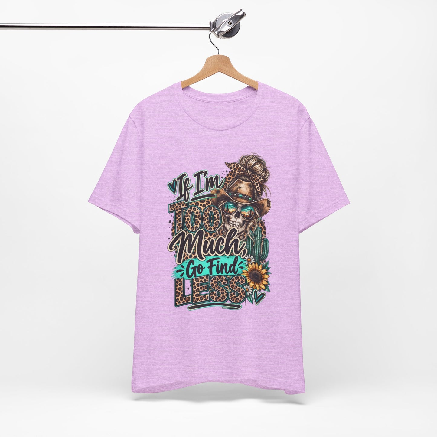 If I’m Too Much Go Find Jesus T-Shirt — Leopard Cowgirl Graphic Tee
