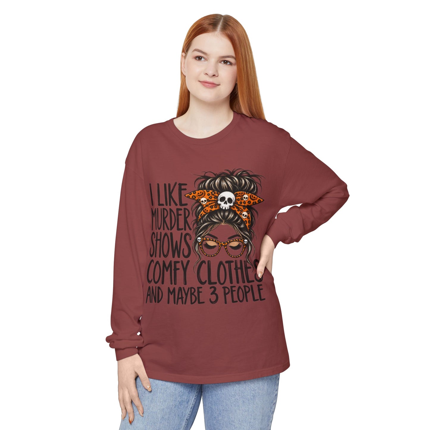Long Sleeve Tee — I Like Murder Shows, Comfy Clothes & Maybe 3 People Graphic