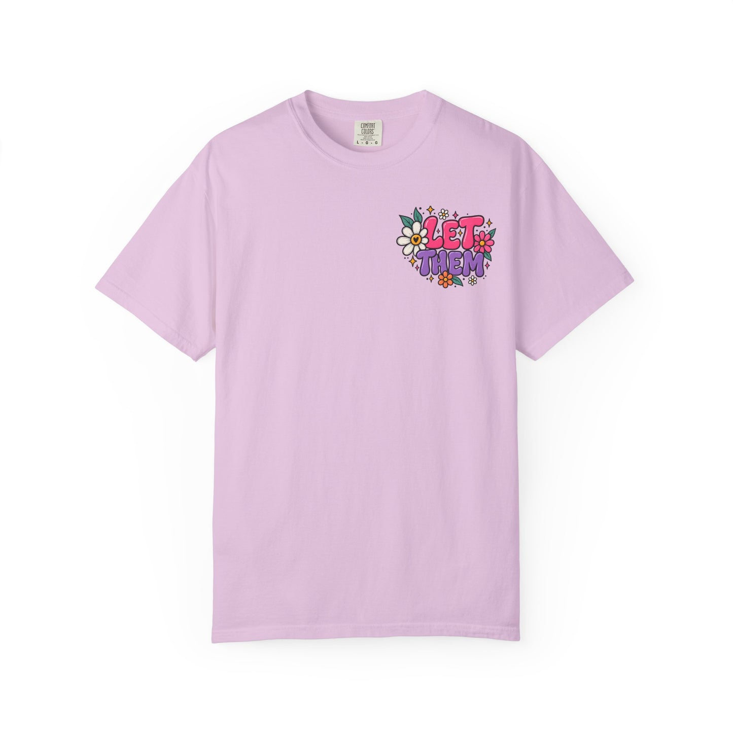 Let Them Judge You — Floral Positive Message T-Shirt