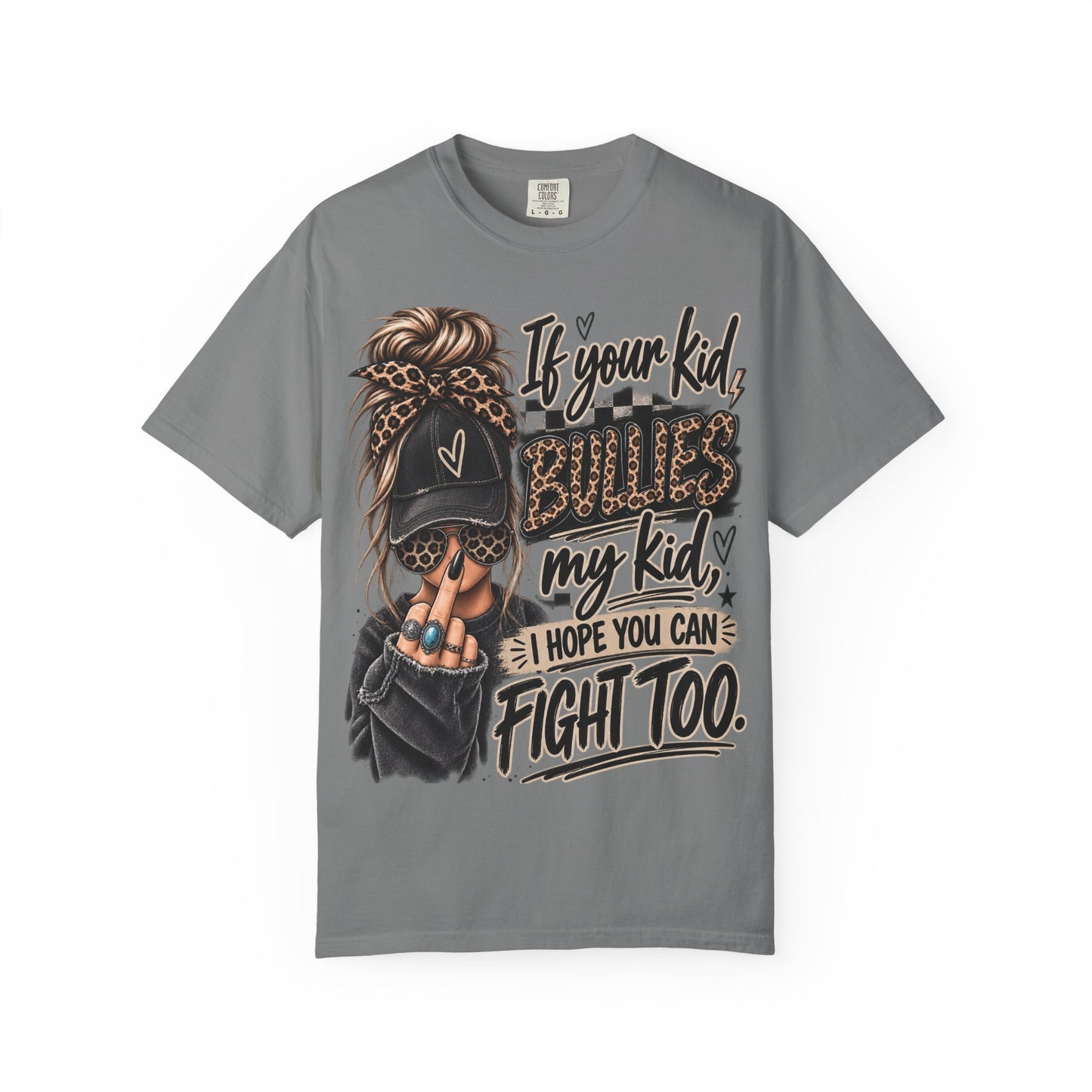 T-Shirt — “If Your Kid Bulies My Kid I Hope You Can Fight Too” Bold Mom Anti-Bullying Tee