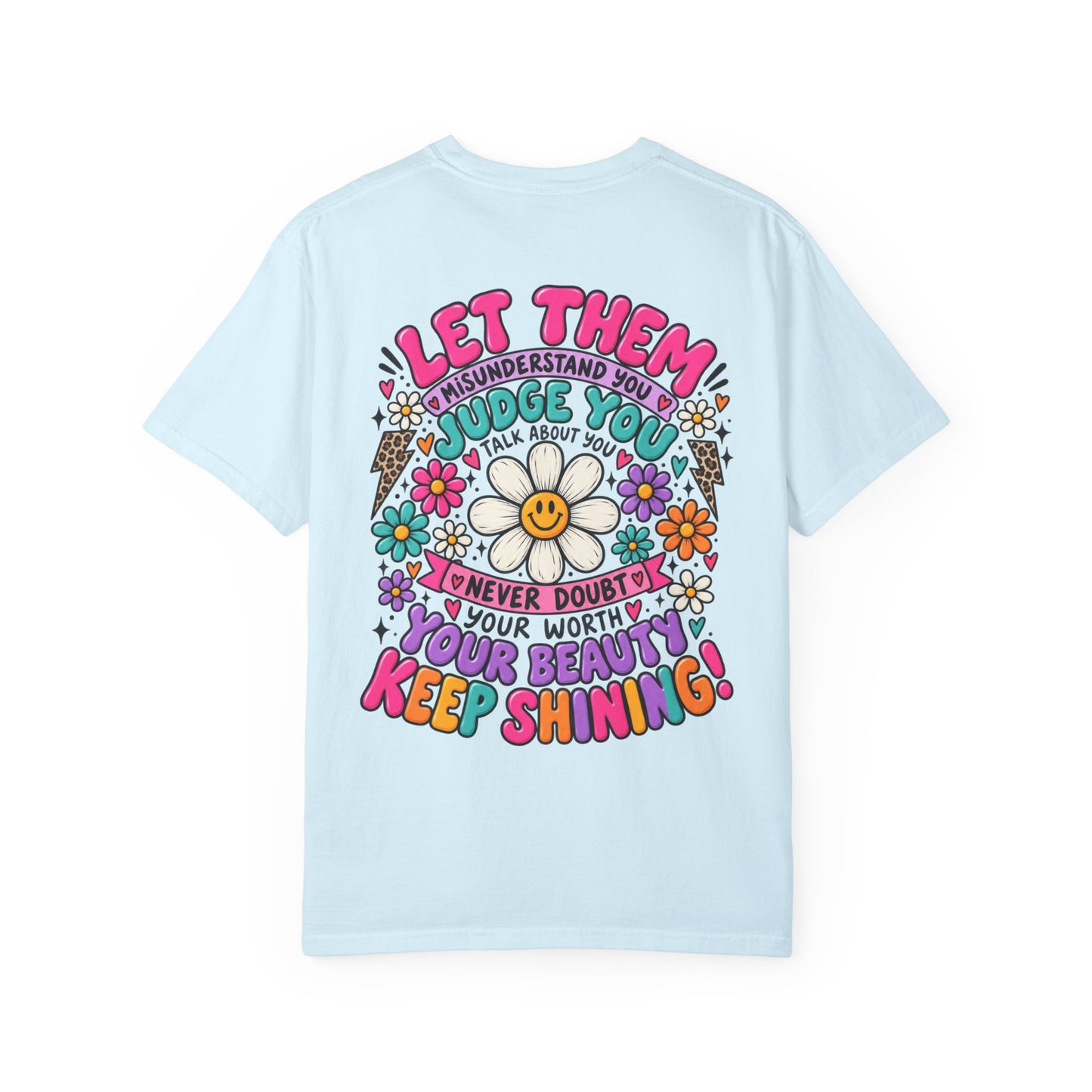 Let Them Judge You — Floral Positive Message T-Shirt
