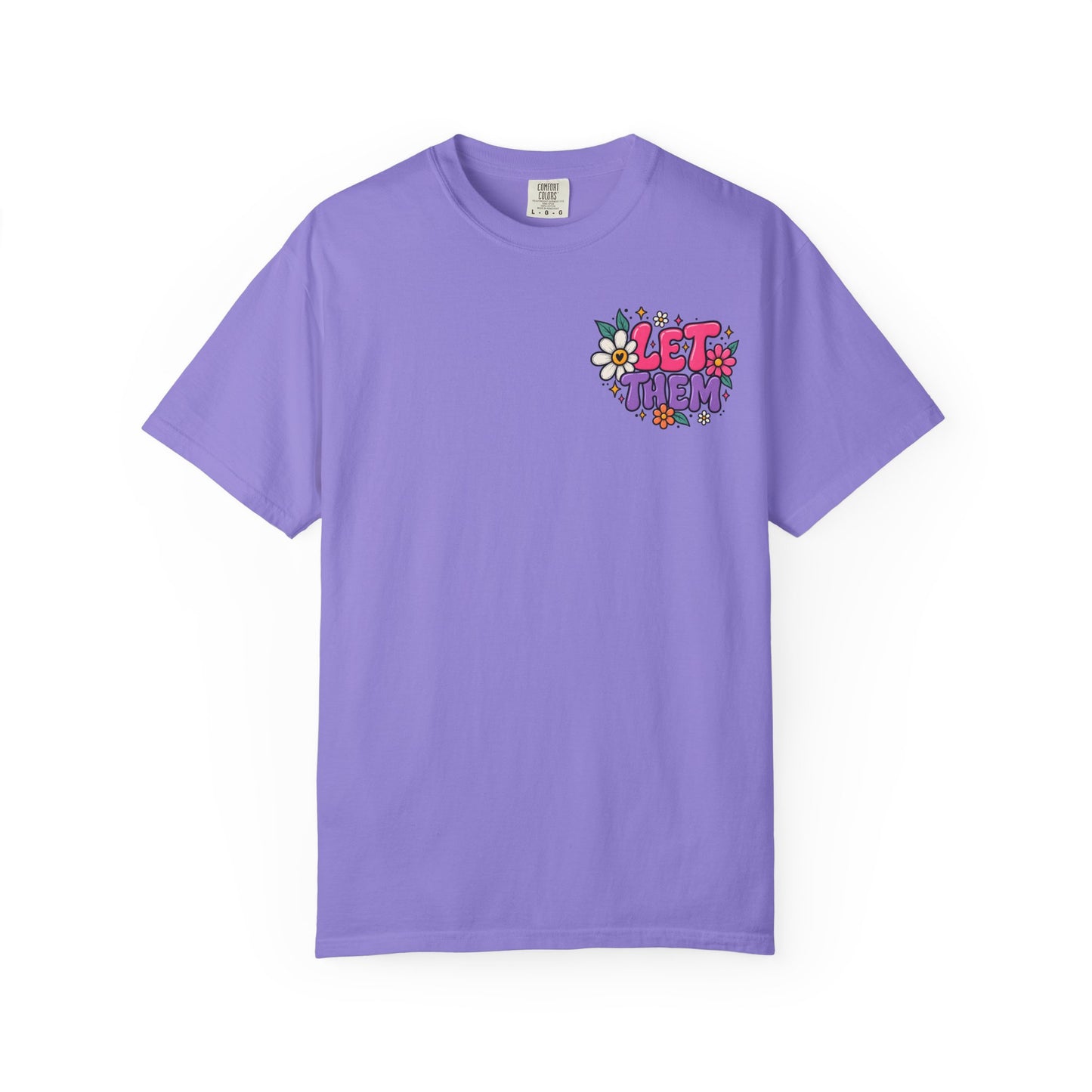 Let Them Judge You — Floral Positive Message T-Shirt