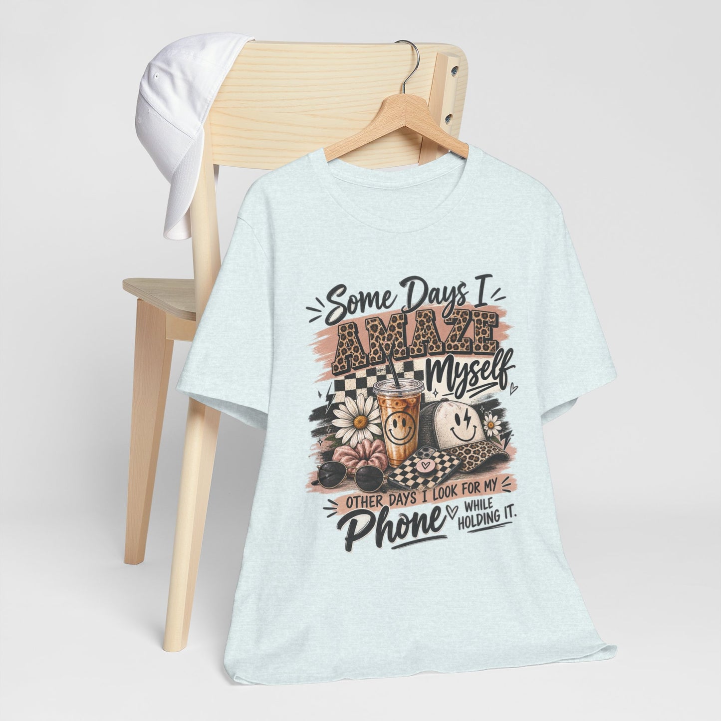 Some Days I Amaze Myself T-Shirt – Funny Coffee & Phone Graphic Tee