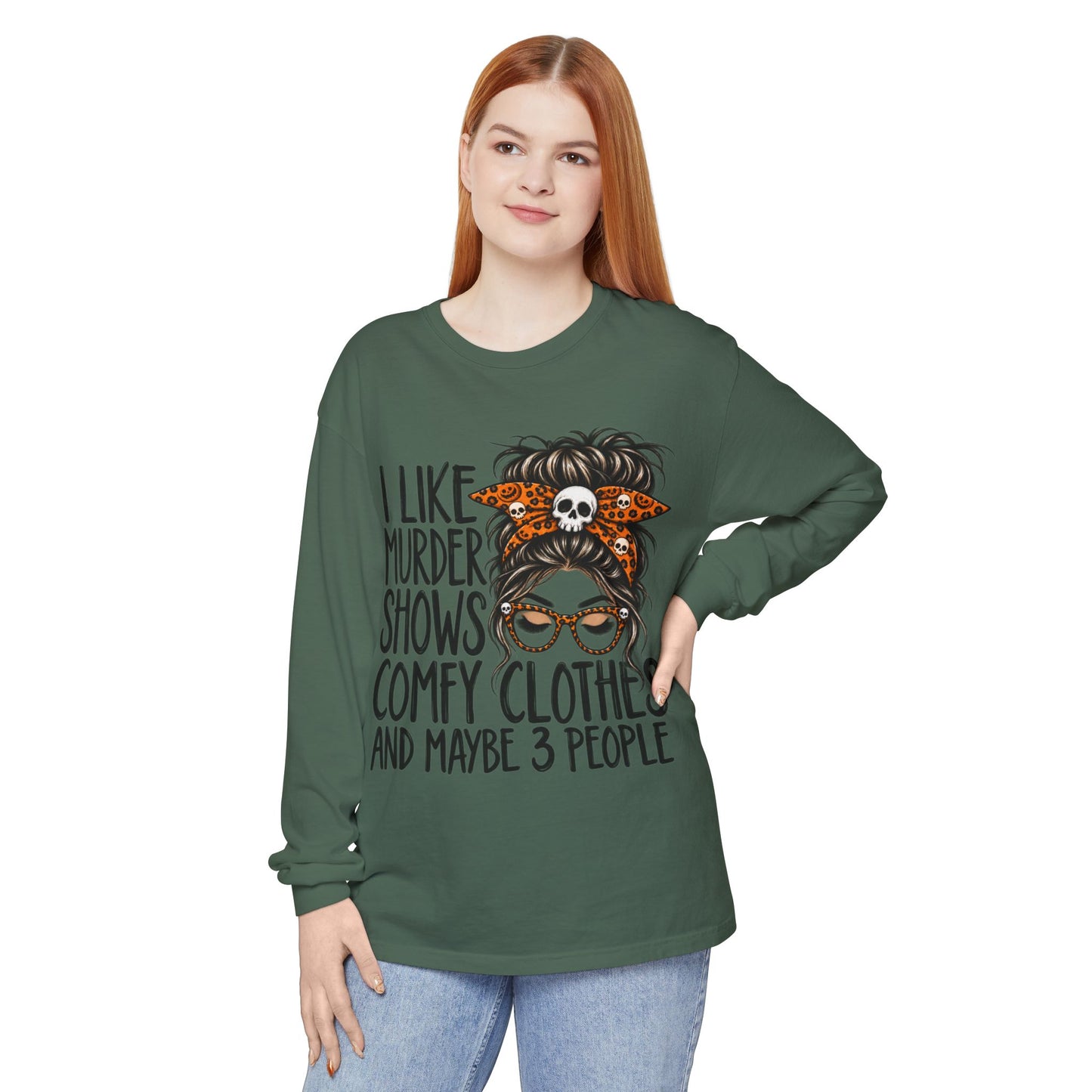 Long Sleeve Tee — I Like Murder Shows, Comfy Clothes & Maybe 3 People Graphic