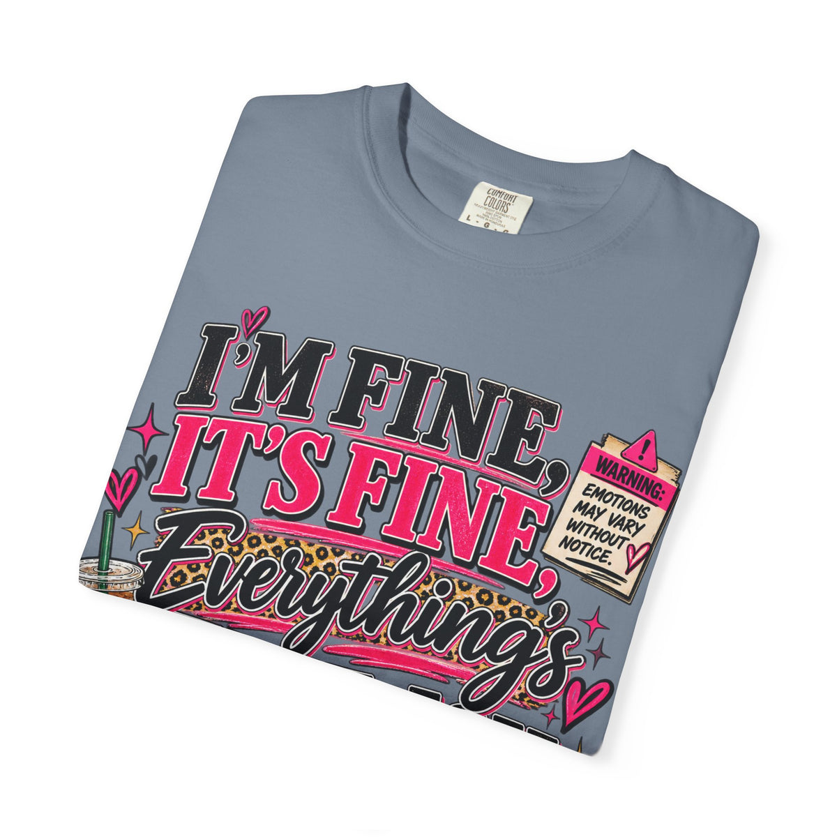 I’m Fine It’s Fine Everything’s Fine-ish Graphic Tee – Funny Women’s Shirt