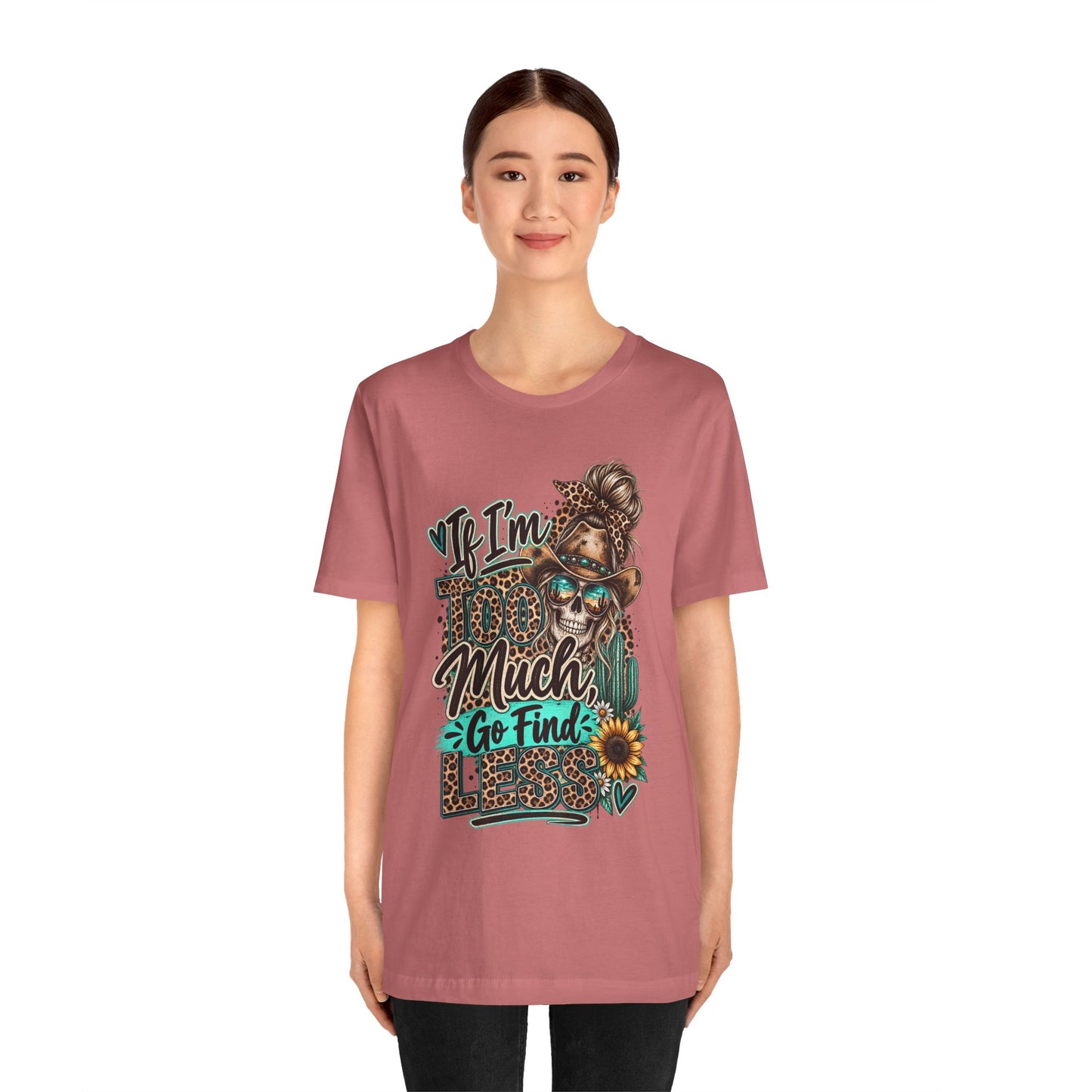 If I’m Too Much Go Find Jesus T-Shirt — Leopard Cowgirl Graphic Tee