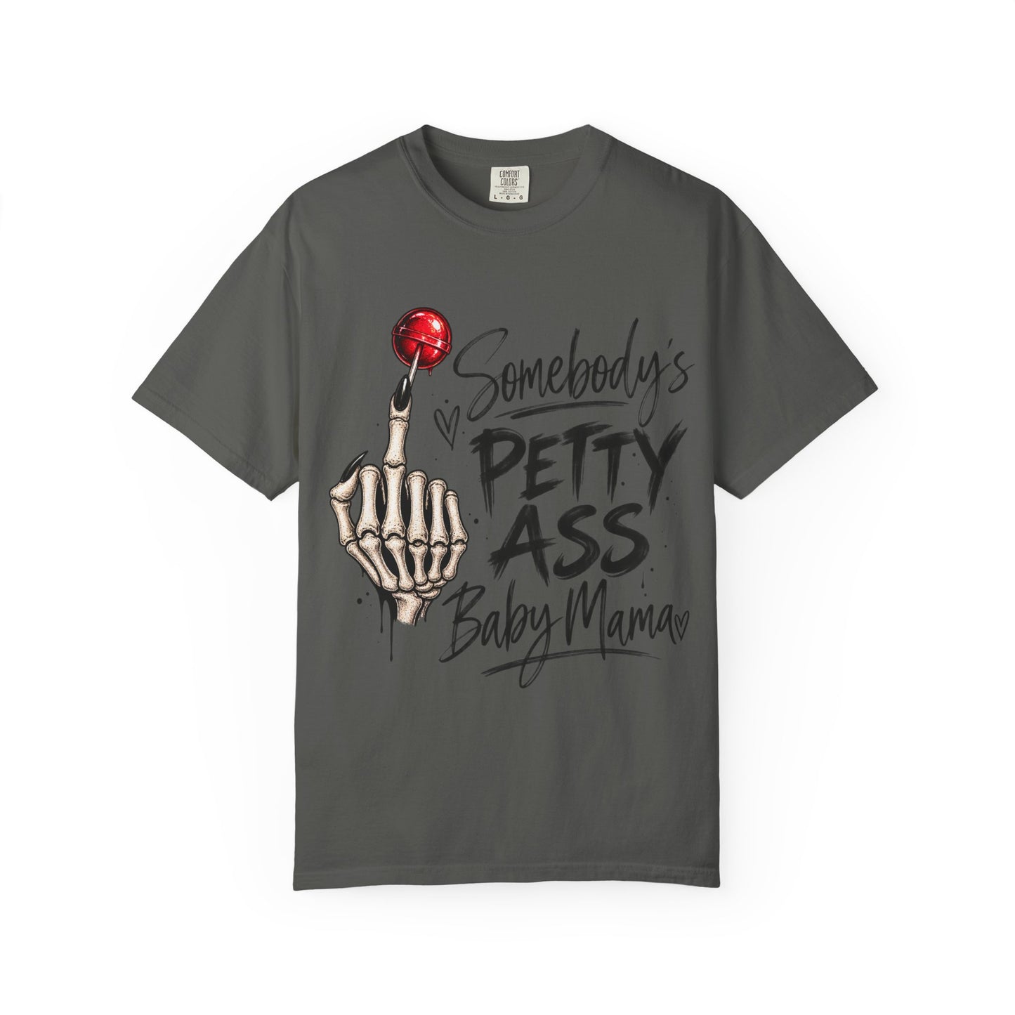 Somebody's Petty Ass Baby Mama T-Shirt – Edgy Skeleton Middle Finger Graphic Tee