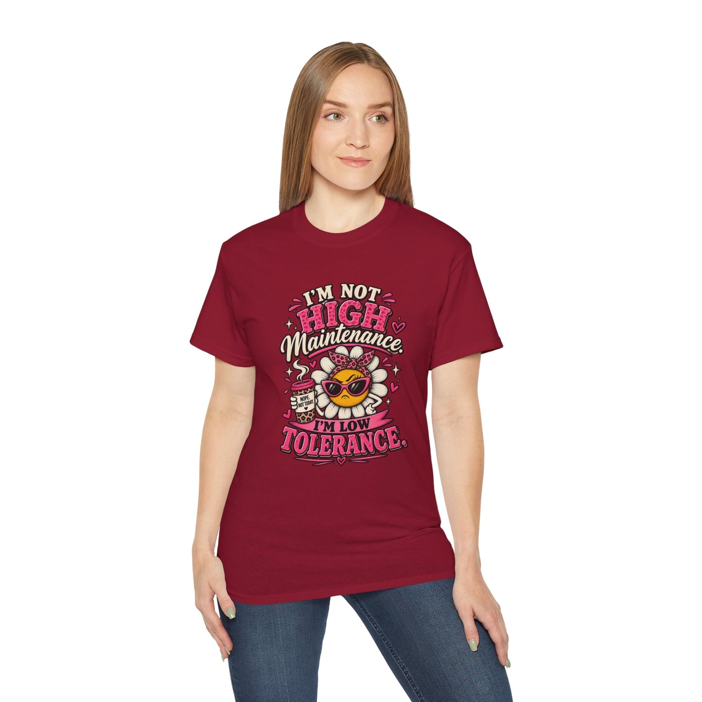 I'm Not High Maintenance I'm Low Tolerance Shirt | Funny Graphic Tee