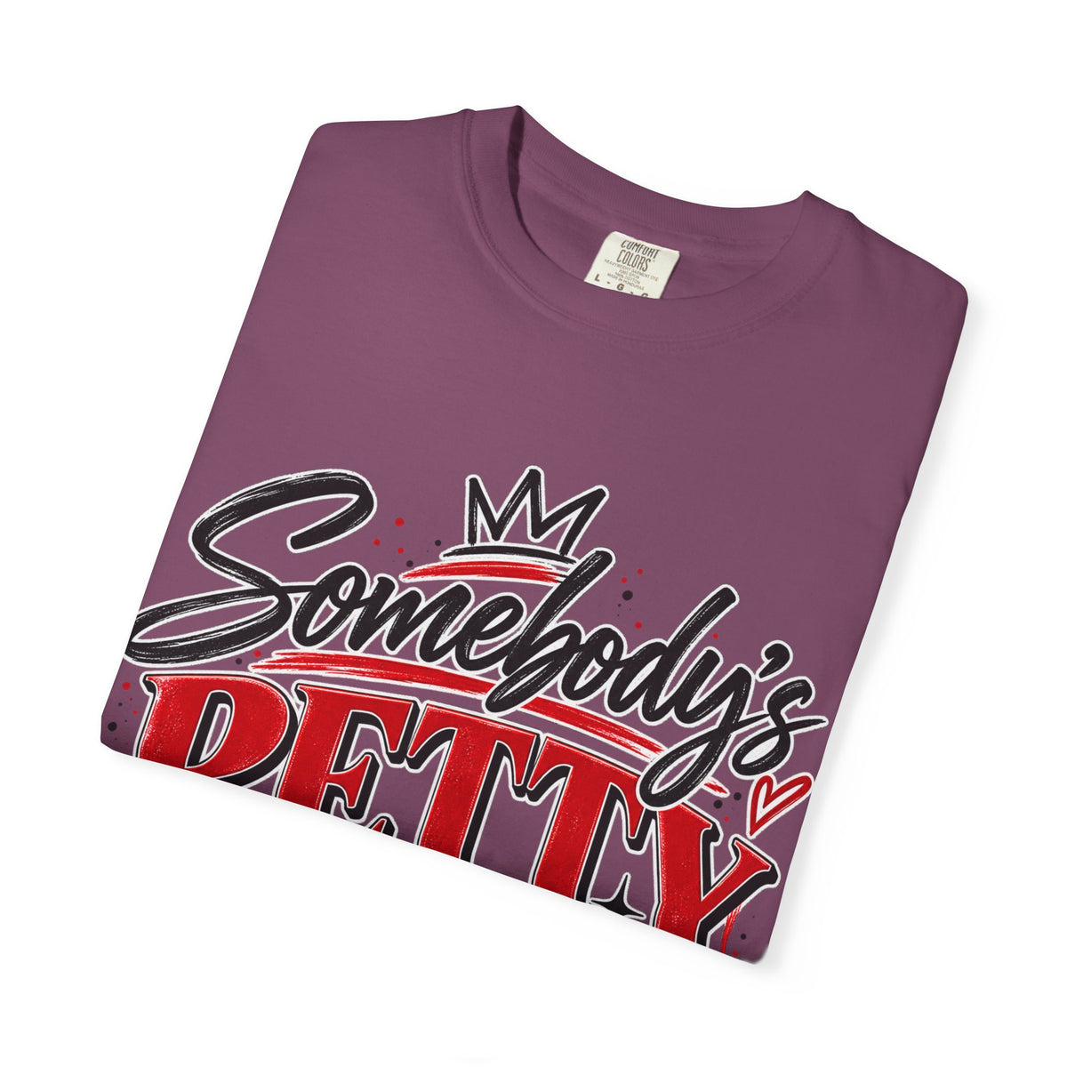 Somebody’s Petty Ass Baby Mama Graphic Tee – Funny Mom Shirt