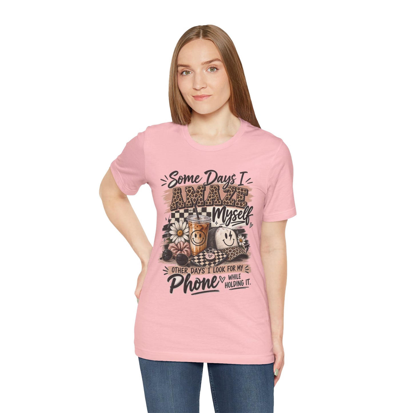 Some Days I Amaze Myself T-Shirt – Funny Coffee & Phone Graphic Tee