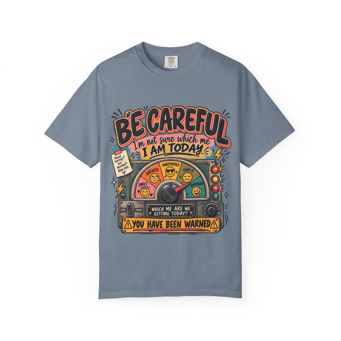 Be Careful I’m Not Sure Which Me I Am Today Graphic Tee