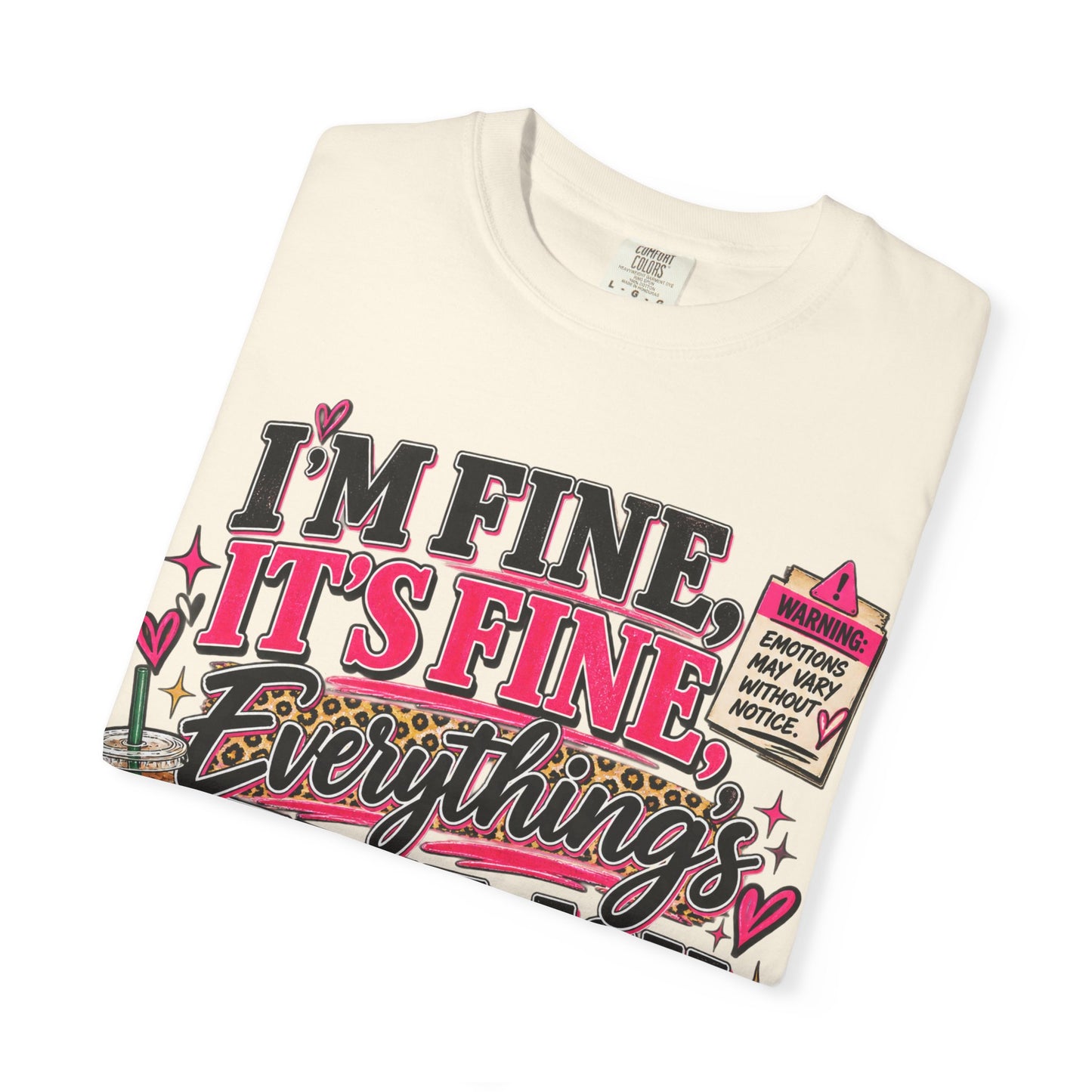 I’m Fine It’s Fine Everything’s Fine-ish Graphic Tee – Funny Women’s Shirt