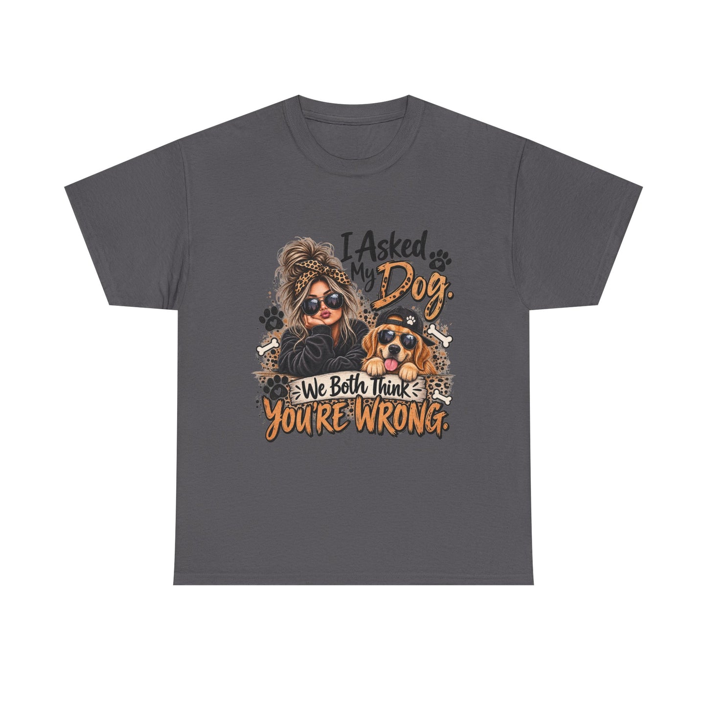 I Asked My Dog Shirt | Funny Dog Lover Graphic Tee