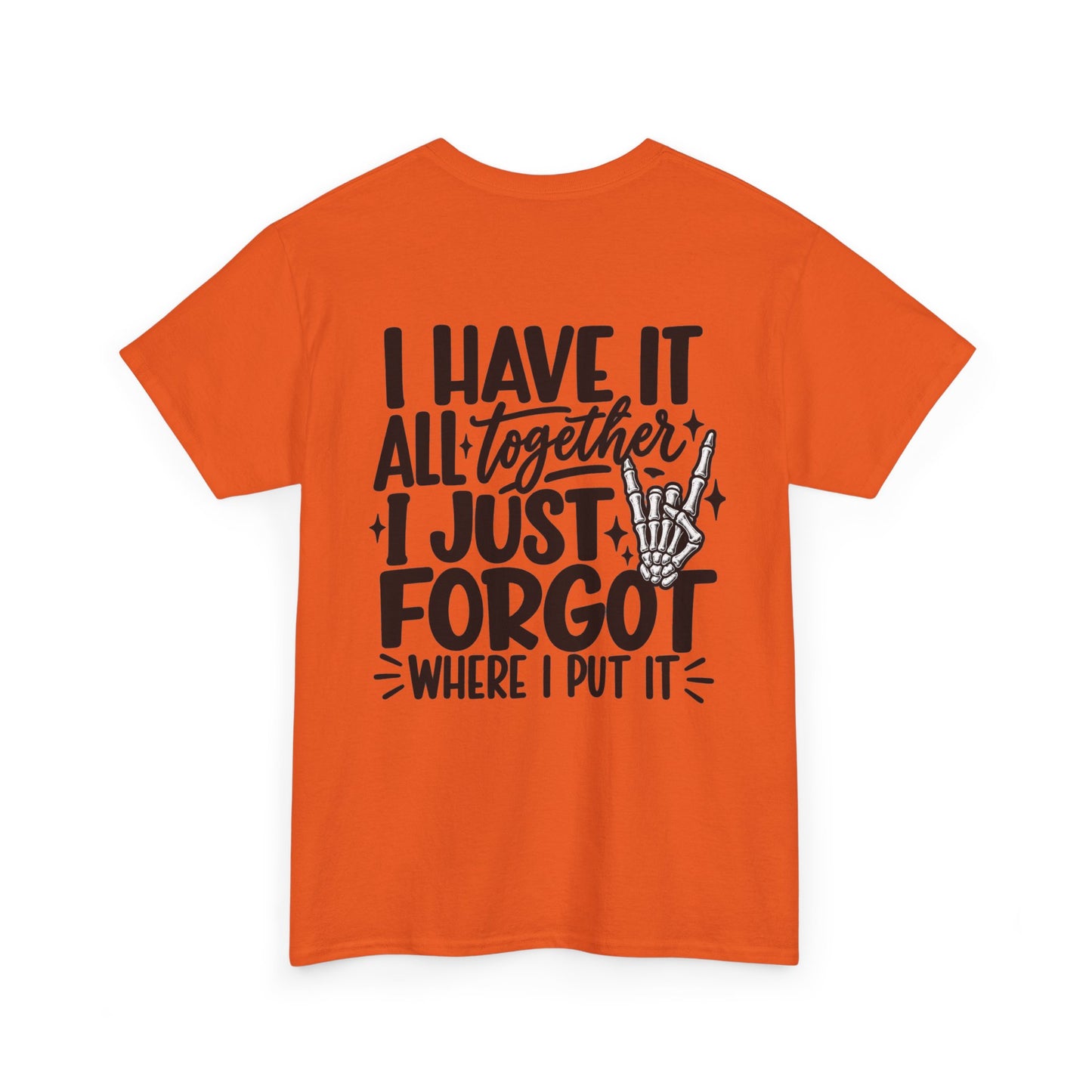 Mom Life T-Shirt — “I Have It All Together I Just Forgot Where I Put It” Funny Mom Tee