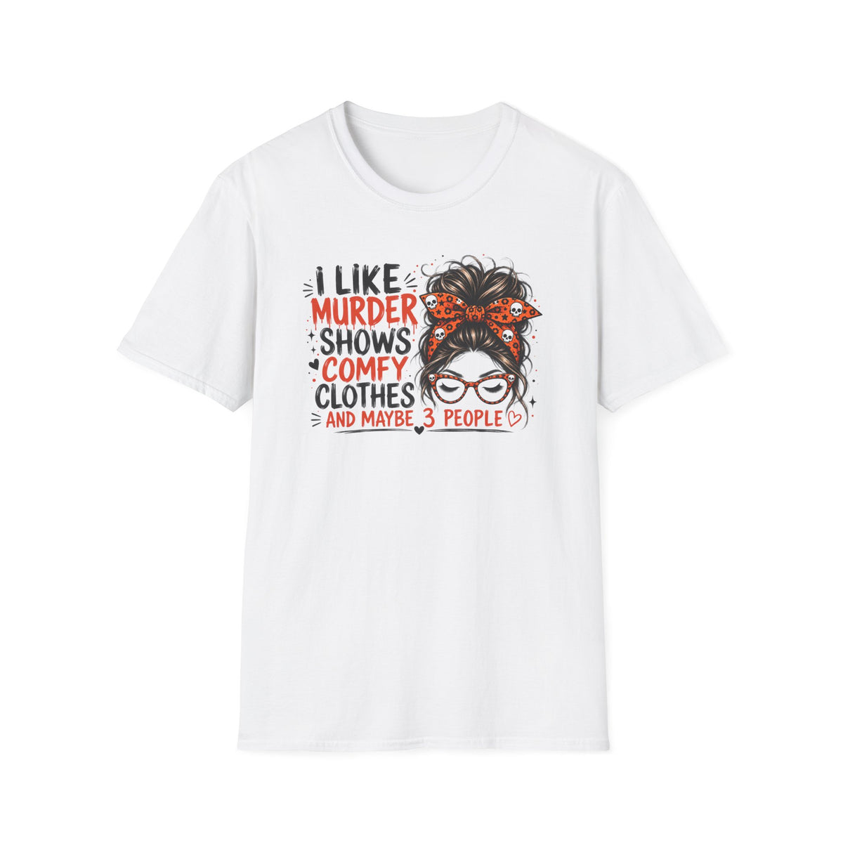 I Like Murder Shows & Comfy Clothes Graphic Tee – True Crime Shirt