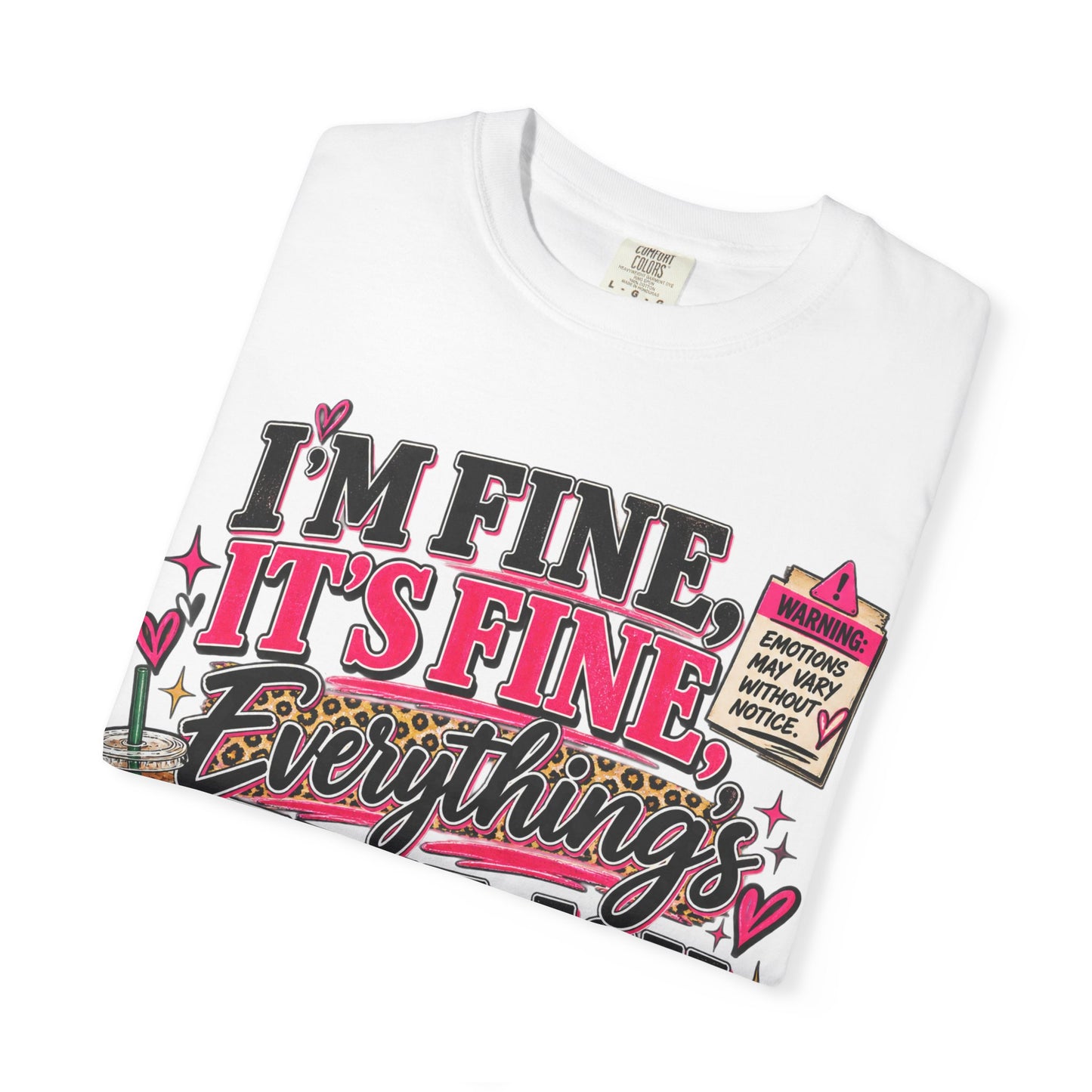 I’m Fine It’s Fine Everything’s Fine-ish Graphic Tee – Funny Women’s Shirt