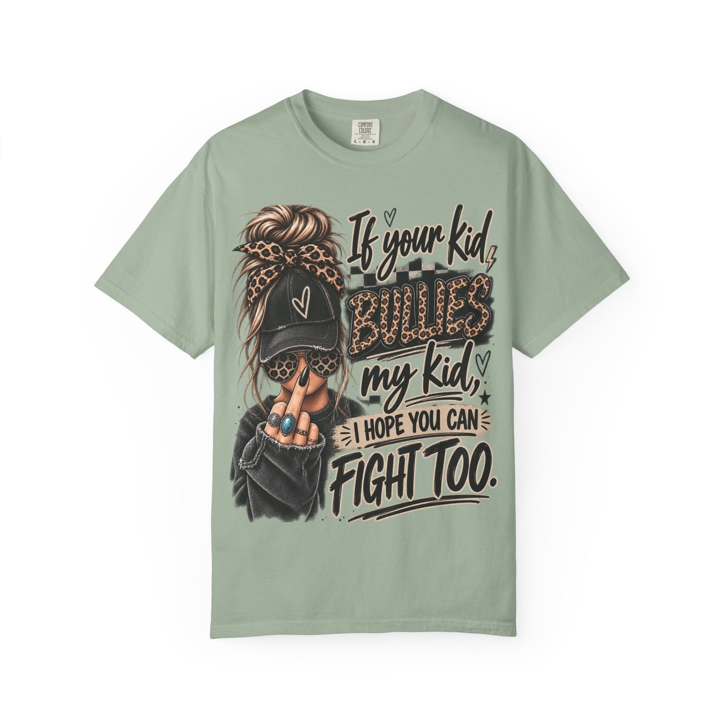 T-Shirt — “If Your Kid Bulies My Kid I Hope You Can Fight Too” Bold Mom Anti-Bullying Tee
