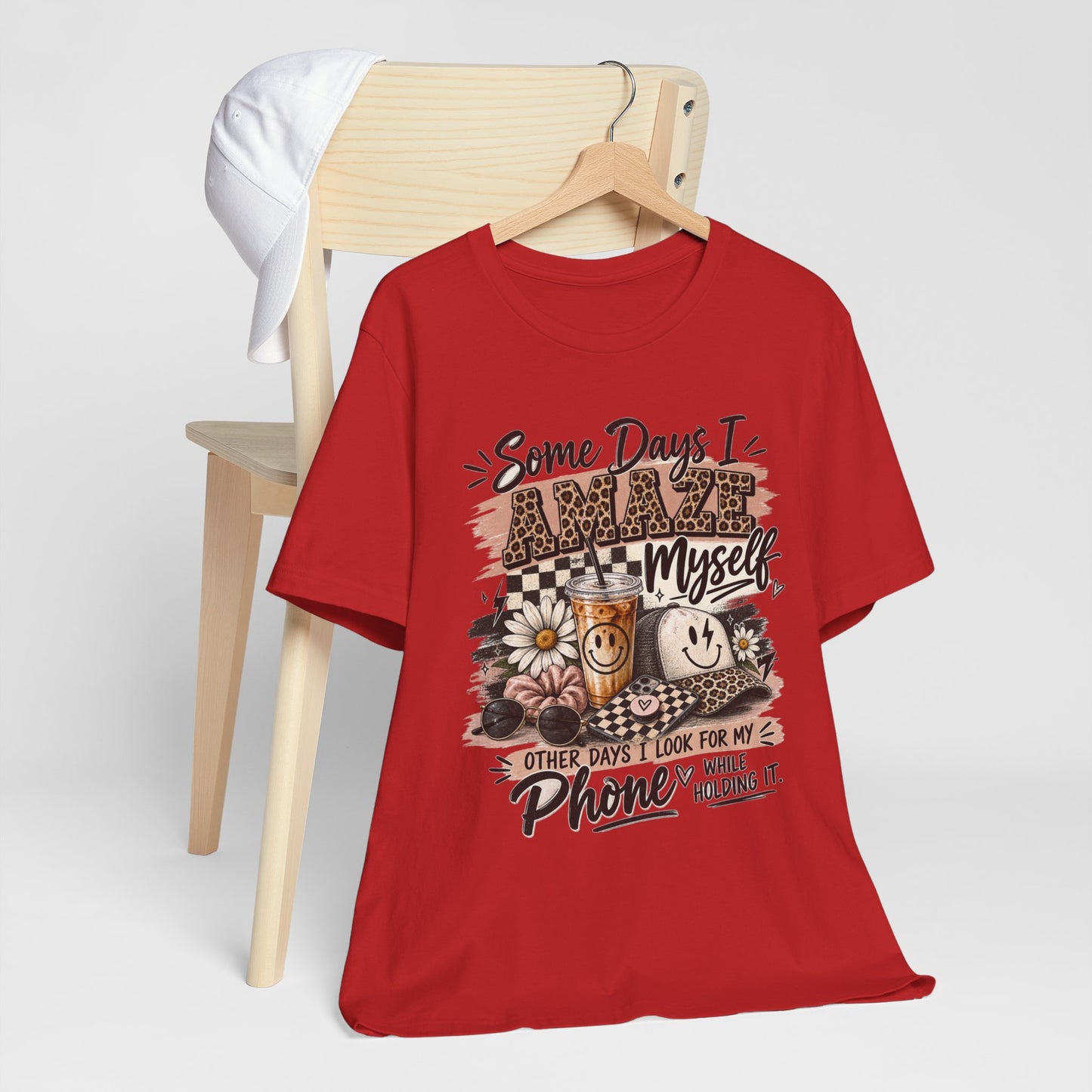 Some Days I Amaze Myself T-Shirt – Funny Coffee & Phone Graphic Tee