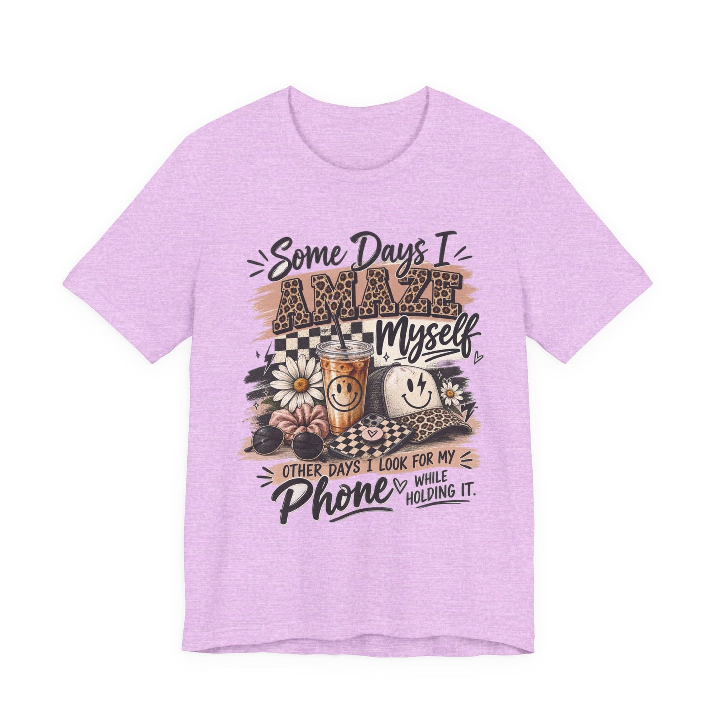 Some Days I Amaze Myself T-Shirt – Funny Coffee & Phone Graphic Tee