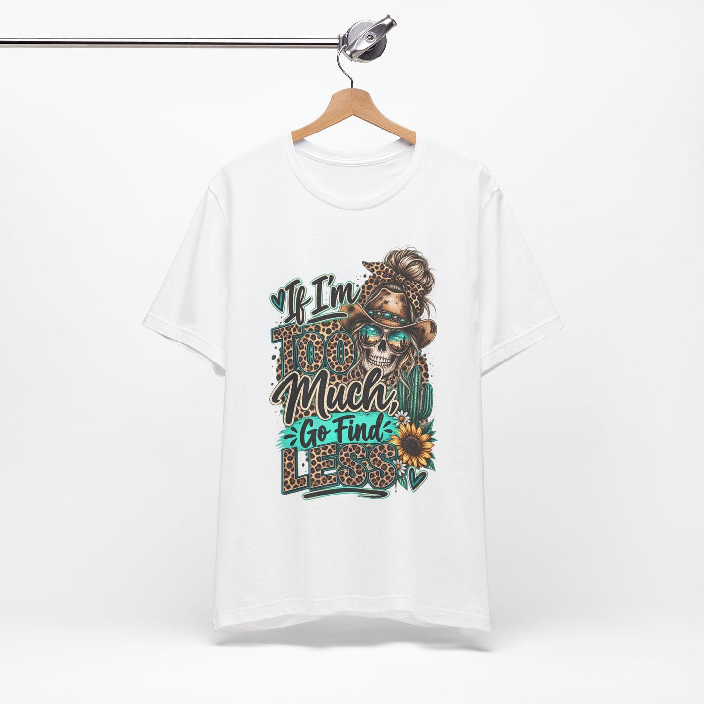 If I’m Too Much Go Find Jesus T-Shirt — Leopard Cowgirl Graphic Tee