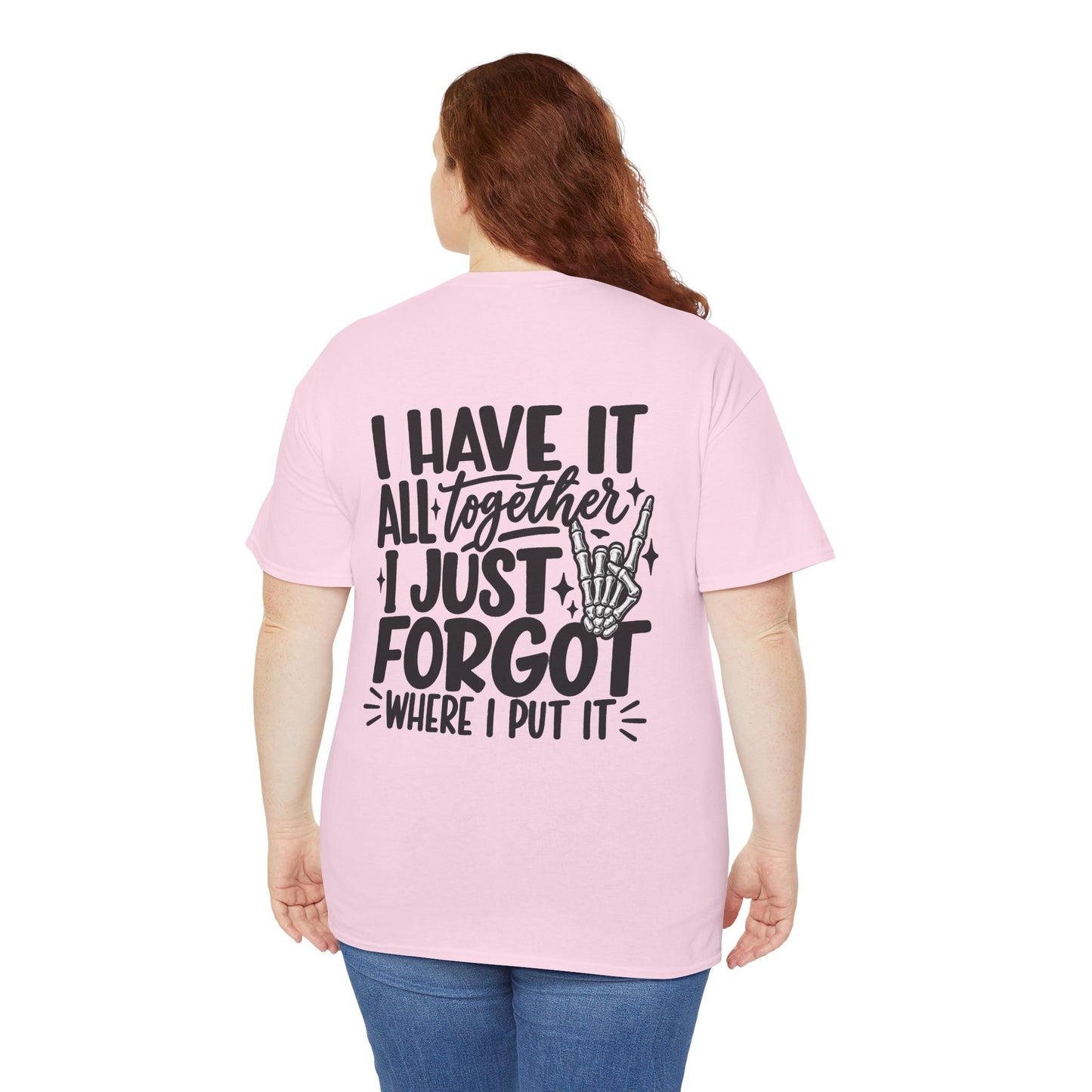 Mom Life T-Shirt — “I Have It All Together I Just Forgot Where I Put It” Funny Mom Tee