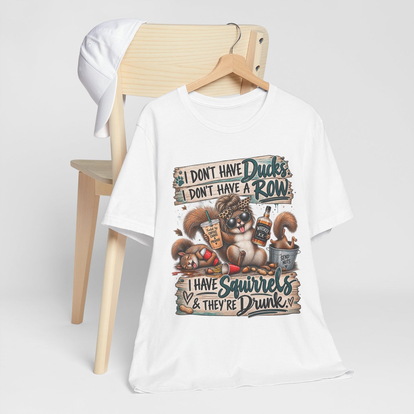 Funny Squirrel Graphic Tee — "I Don't Have Ducks or a Row, I Have Squirrels & They're Drunk"