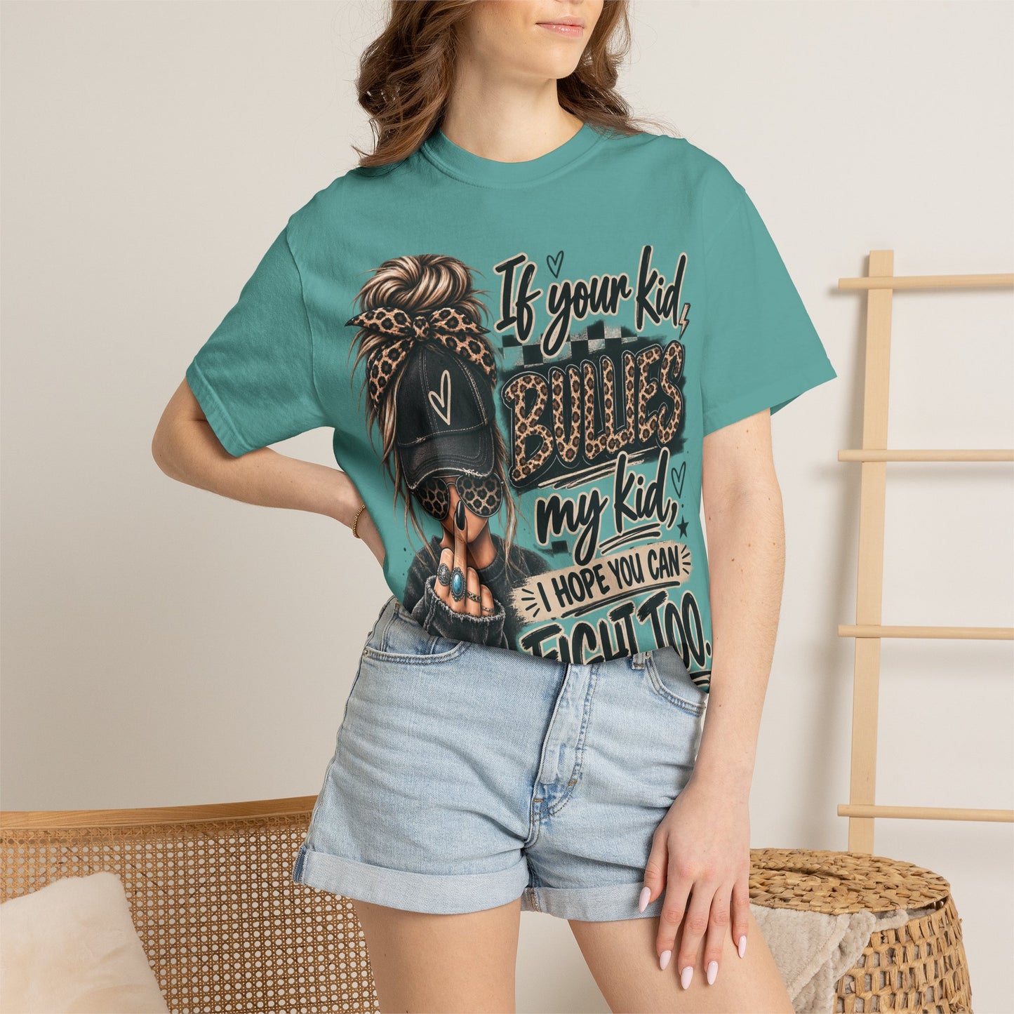T-Shirt — “If Your Kid Bulies My Kid I Hope You Can Fight Too” Bold Mom Anti-Bullying Tee
