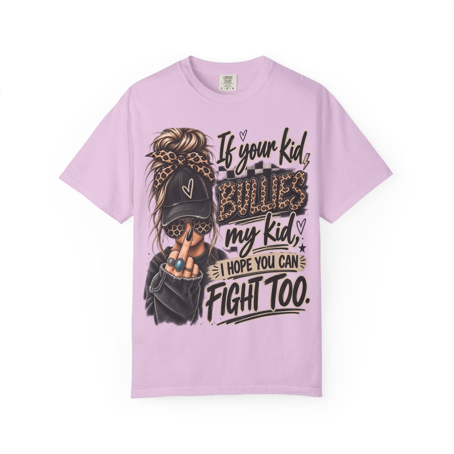 T-Shirt — “If Your Kid Bulies My Kid I Hope You Can Fight Too” Bold Mom Anti-Bullying Tee