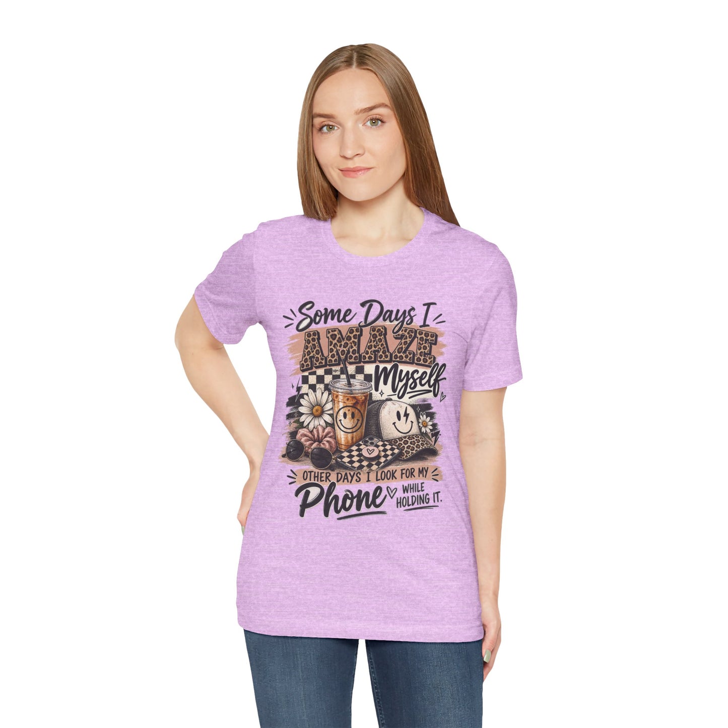 Some Days I Amaze Myself T-Shirt – Funny Coffee & Phone Graphic Tee