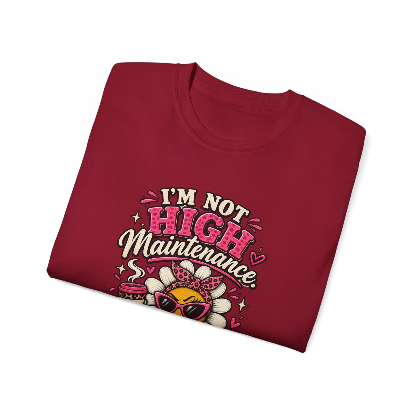 I'm Not High Maintenance I'm Low Tolerance Shirt | Funny Graphic Tee