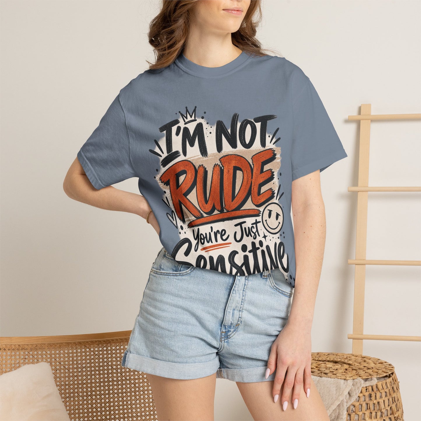 I’m Not Rude You’re Just Sensitive Graphic Tee – Sarcastic Shirt