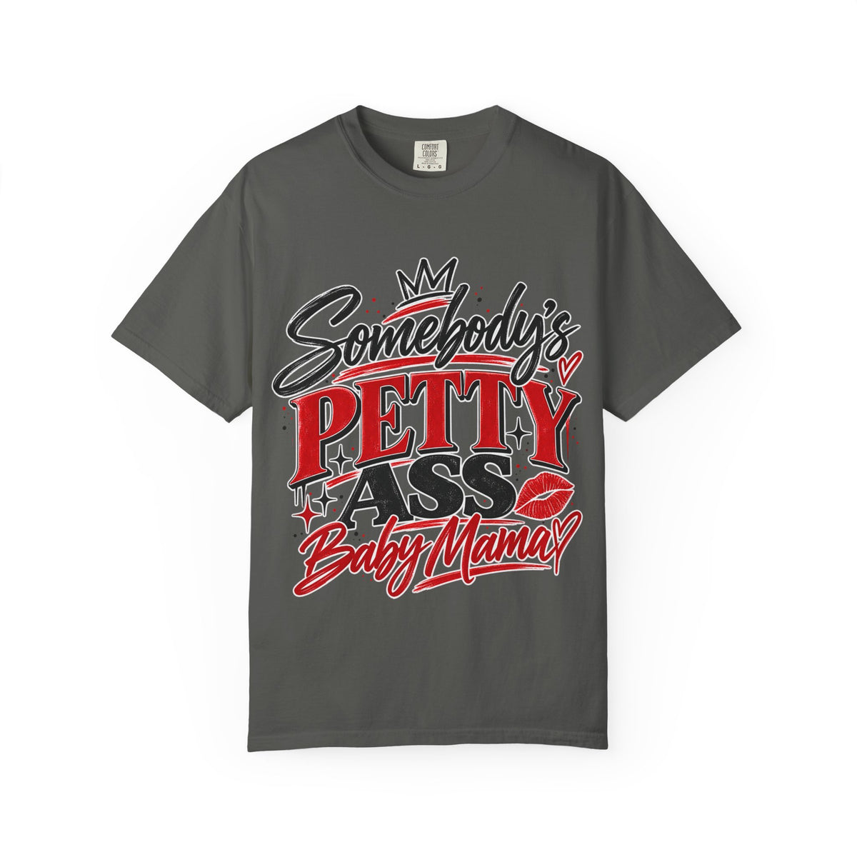 Somebody’s Petty Ass Baby Mama Graphic Tee – Funny Mom Shirt