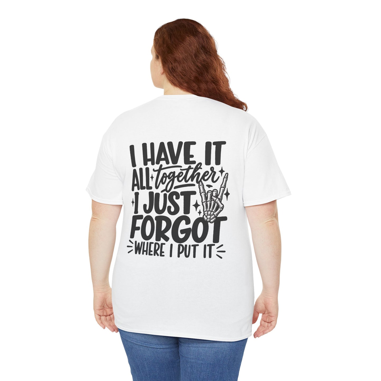 Mom Life T-Shirt — “I Have It All Together I Just Forgot Where I Put It” Funny Mom Tee