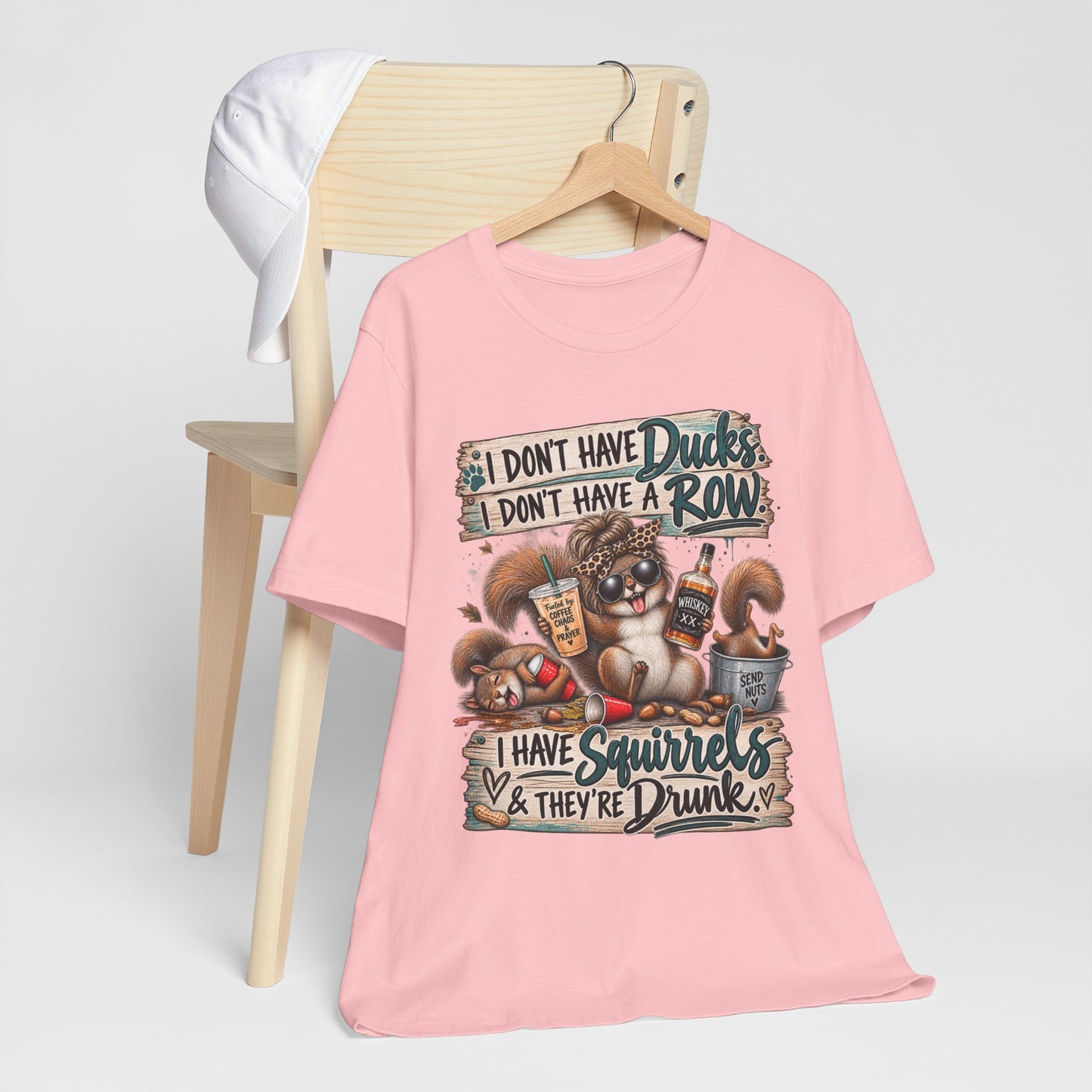 Funny Squirrel Graphic Tee — "I Don't Have Ducks or a Row, I Have Squirrels & They're Drunk"